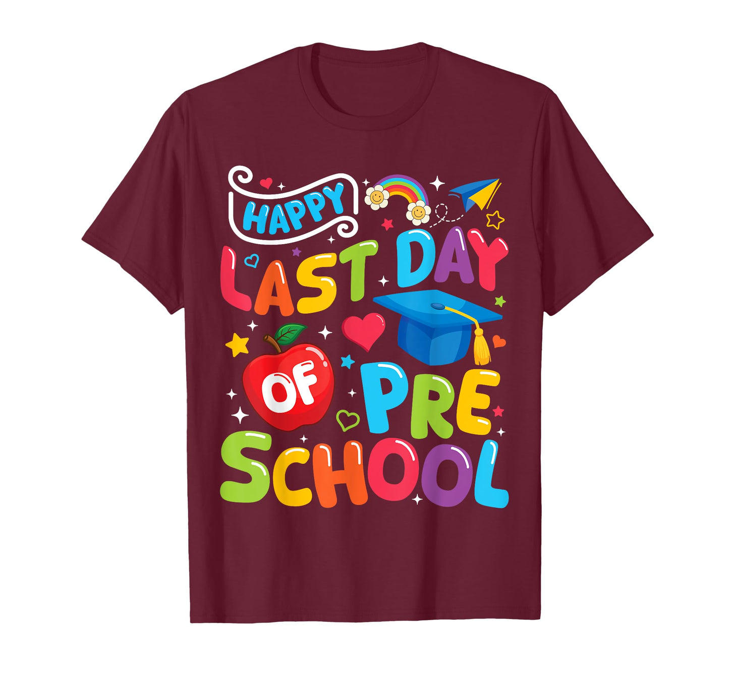 Happy Last Day Of Preschool Pre-k Teacher Graduation 2025 T-Shirt