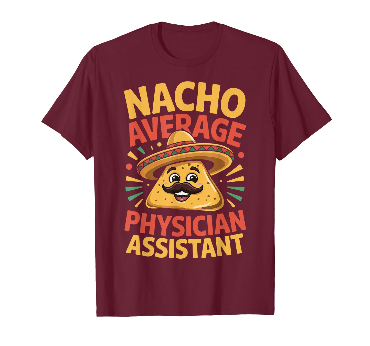 Nacho Average Physician Assistant T-Shirt