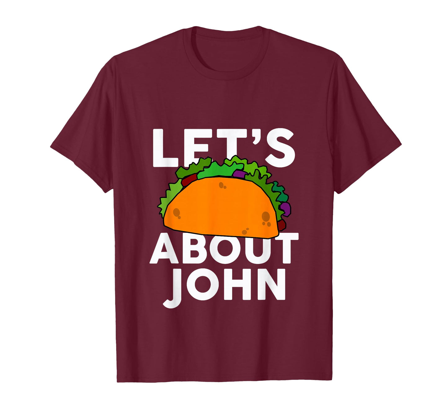 Let's Taco About JOHN T-Shirt Name Shirt Taco T-Shirt