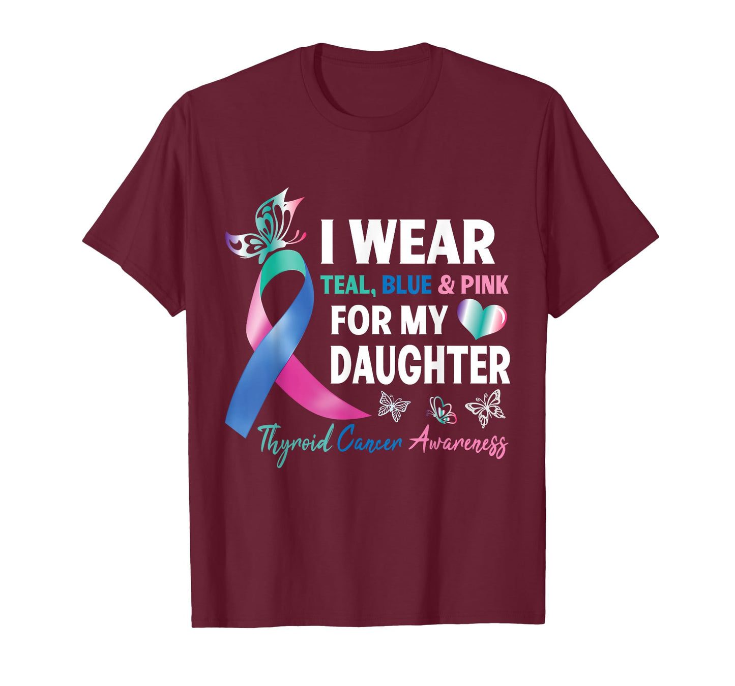 I Wear Teal Blue & Pink For My Daughter Thyroid Cancer Fight T-Shirt