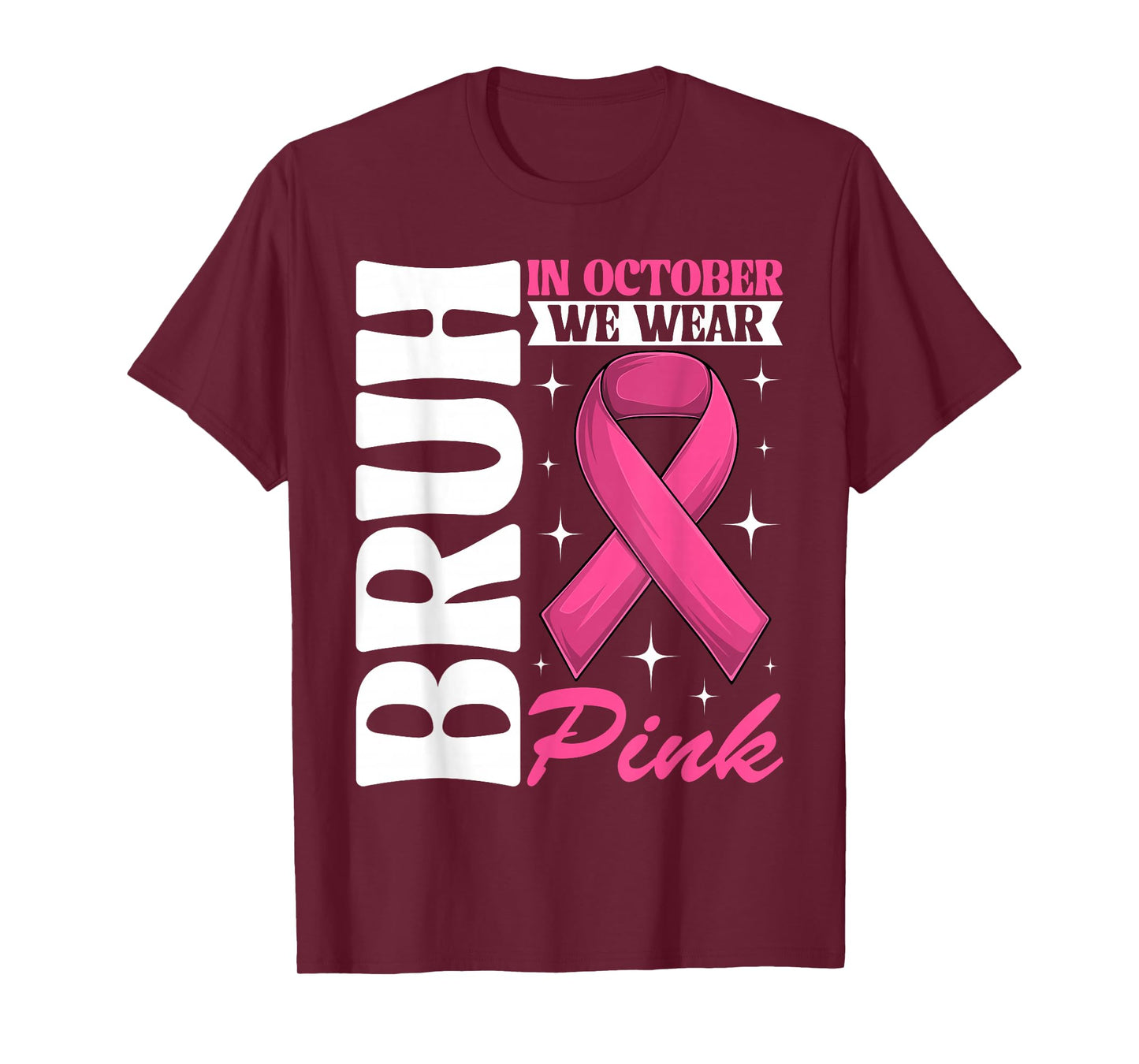 Bruh in October We Wear Pink Breast Cancer Awareness Women T-Shirt