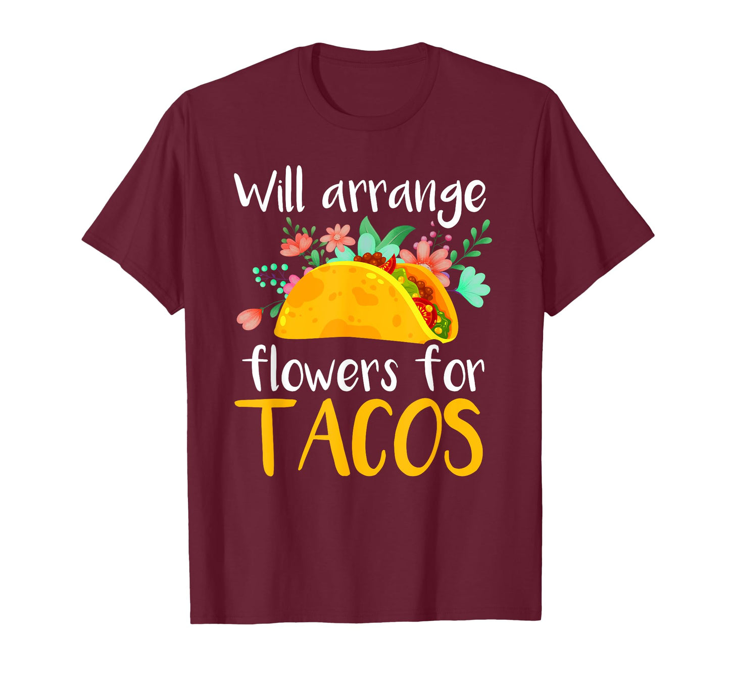 Florist Taco Shirt Funny Floral Designer Taco Lover Gift T-Shirt