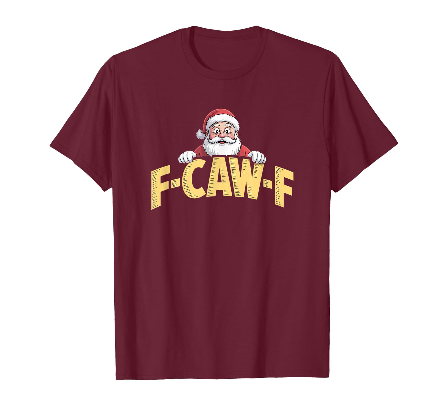 F-Caw-F Santa Claus Christmas Humor T-Shirt