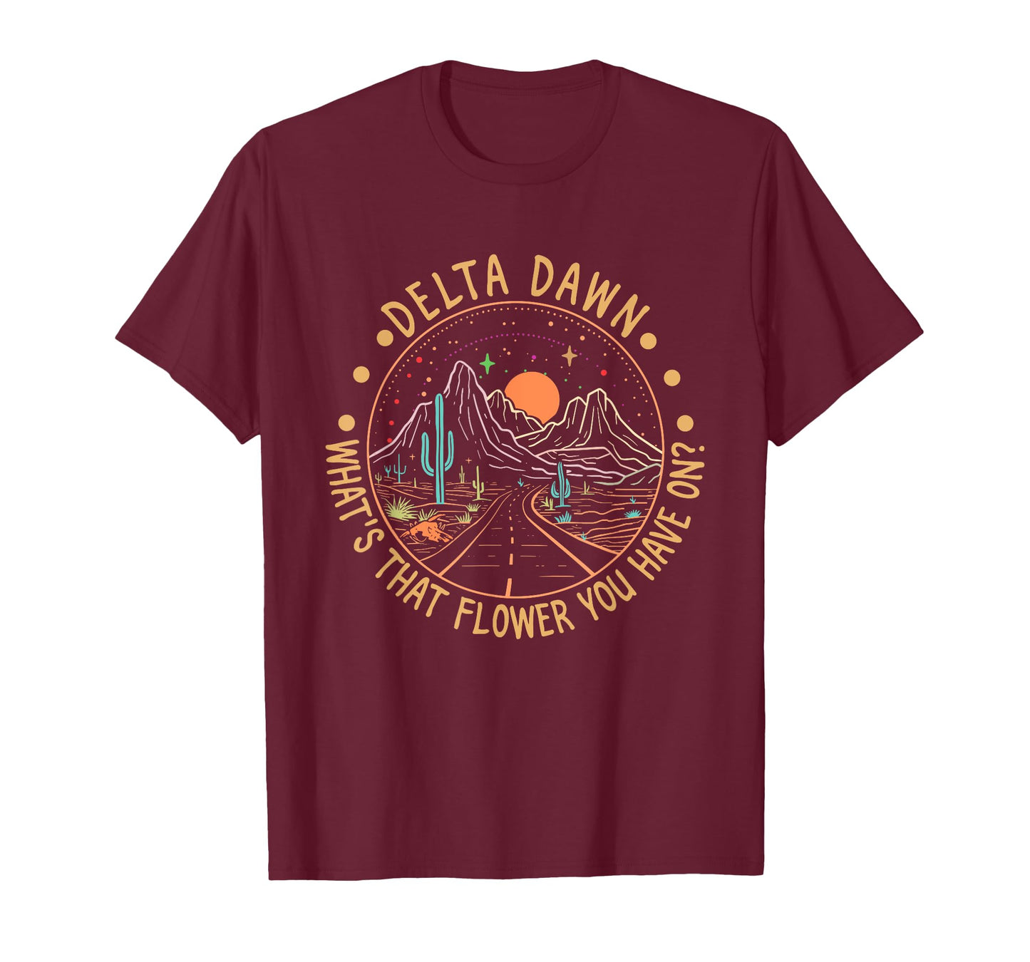 Delta Dawn What's That Flower You Have On Western Road T-Shirt