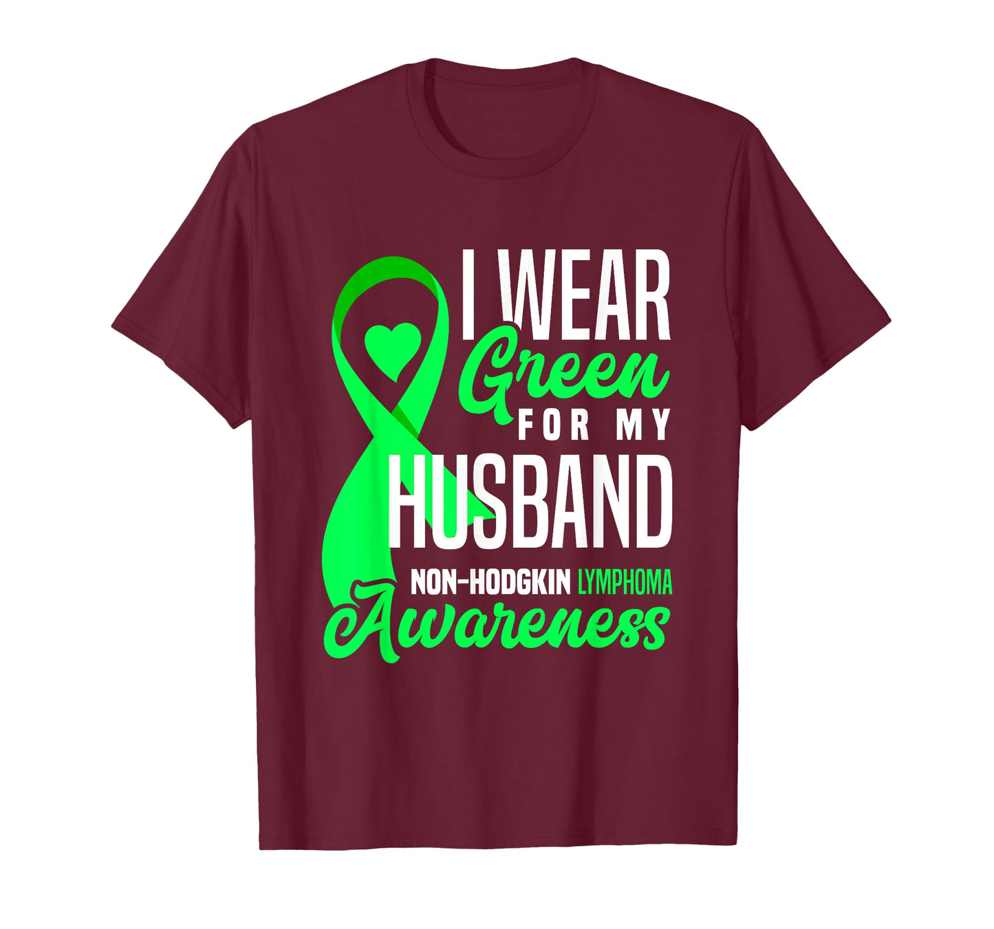 I Wear Green For My Husband Non-Hodgkin Lymphoma Awareness T-Shirt