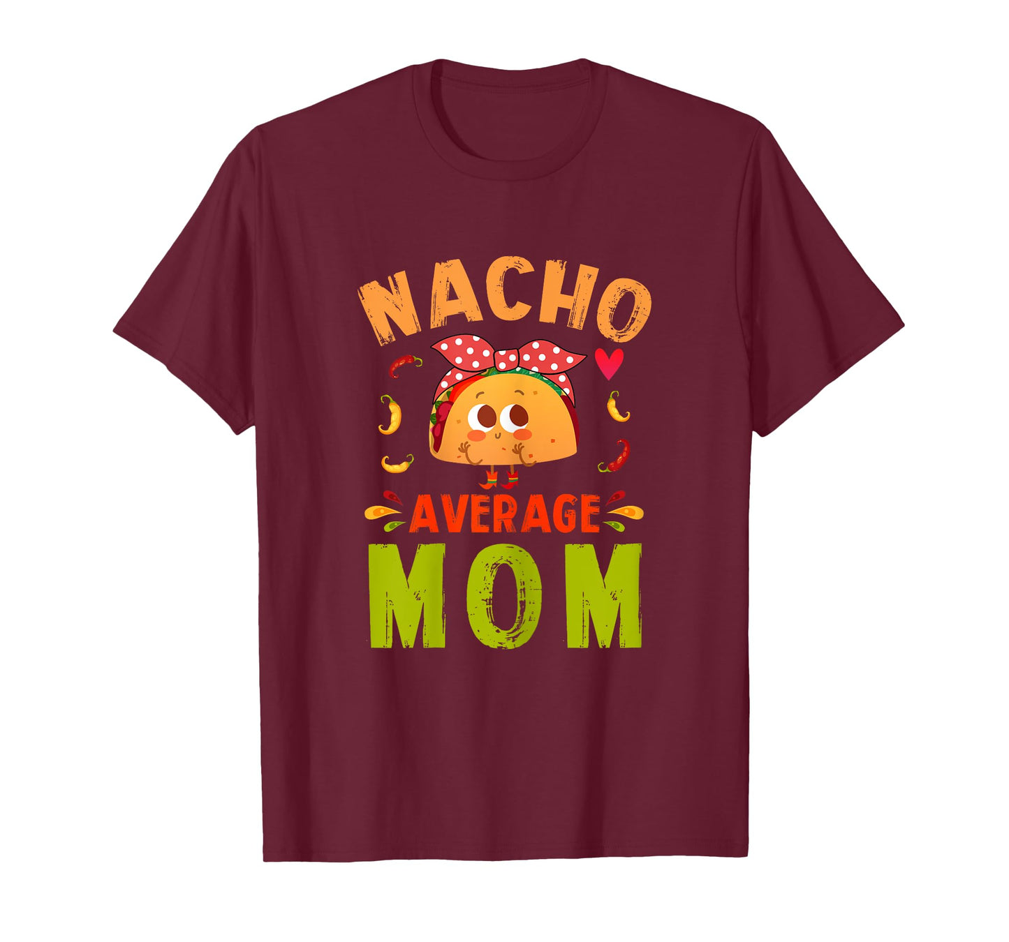 Nacho Average Mom Taco Mexican Mother Daughter Son Matching T-Shirt