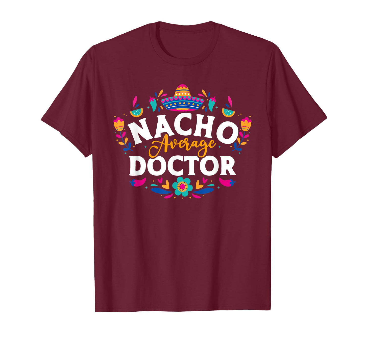 Nacho Average Doctor Cinco De Mayo Mexican Matching Family T-Shirt
