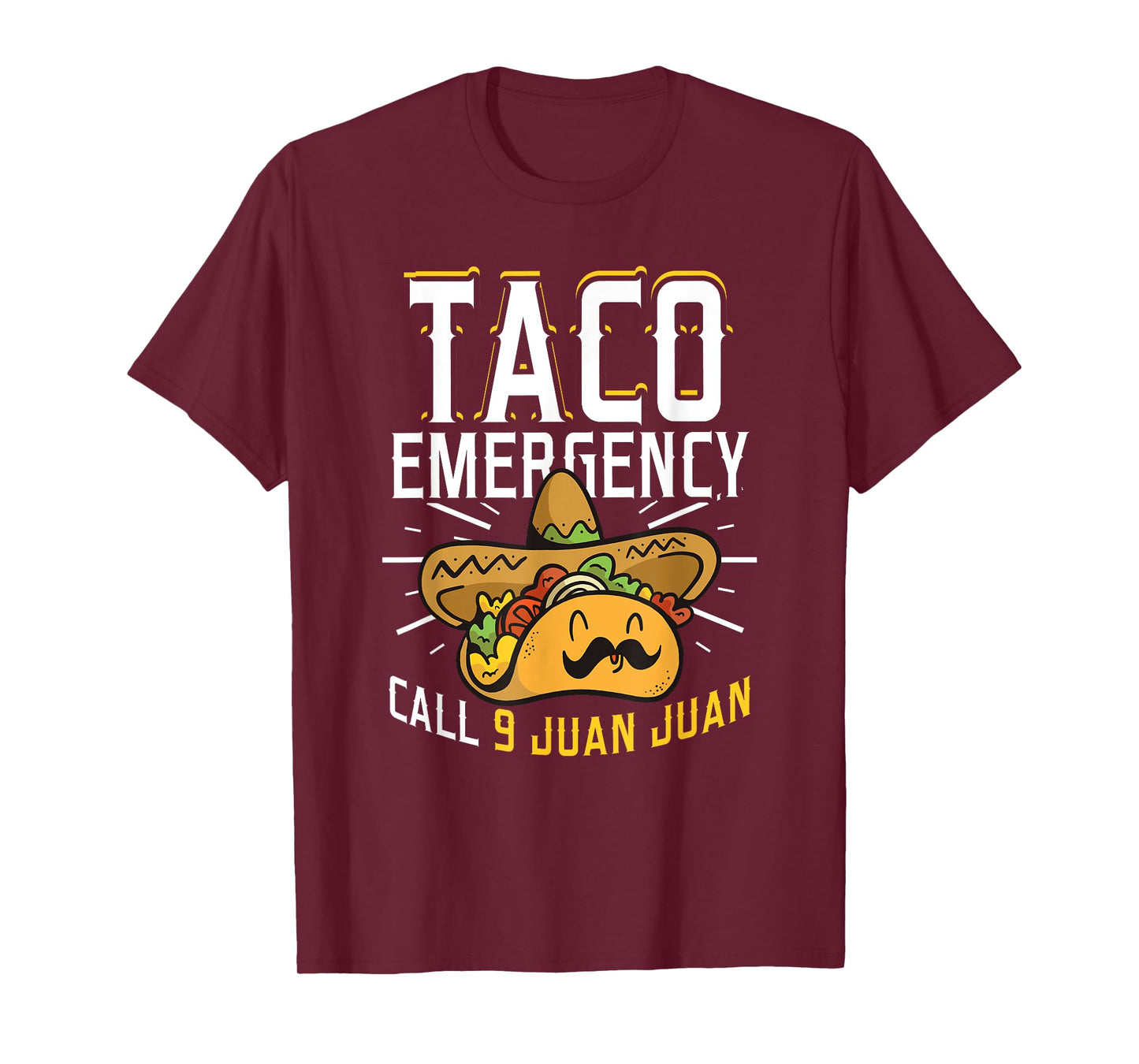 Taco Emergency Call 9 Juan Juan Funny Cinco De Mayo T-Shirt