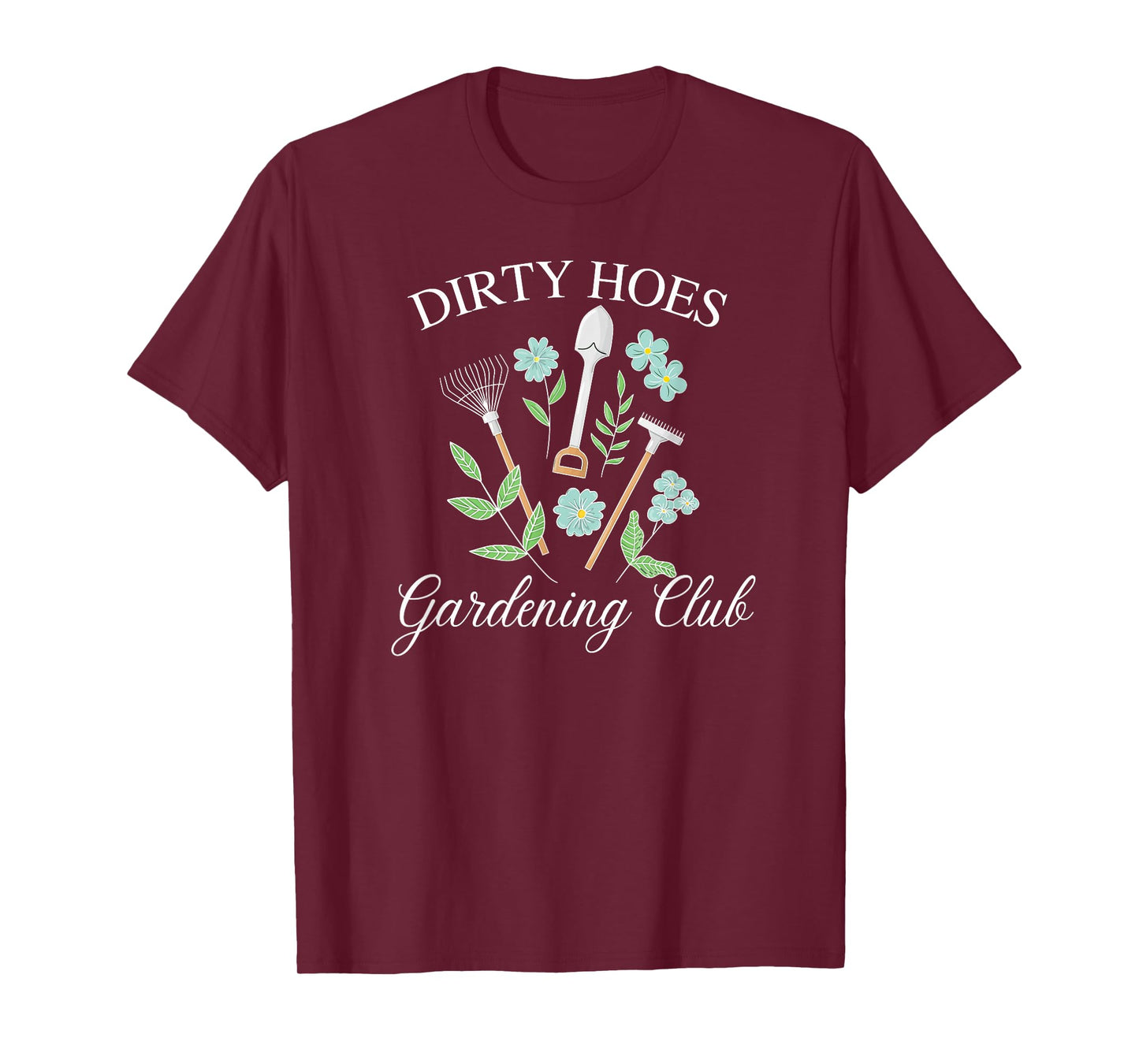Dirty Hoes Gardening Club - Funny Plant Lover Gardener Gift T-Shirt