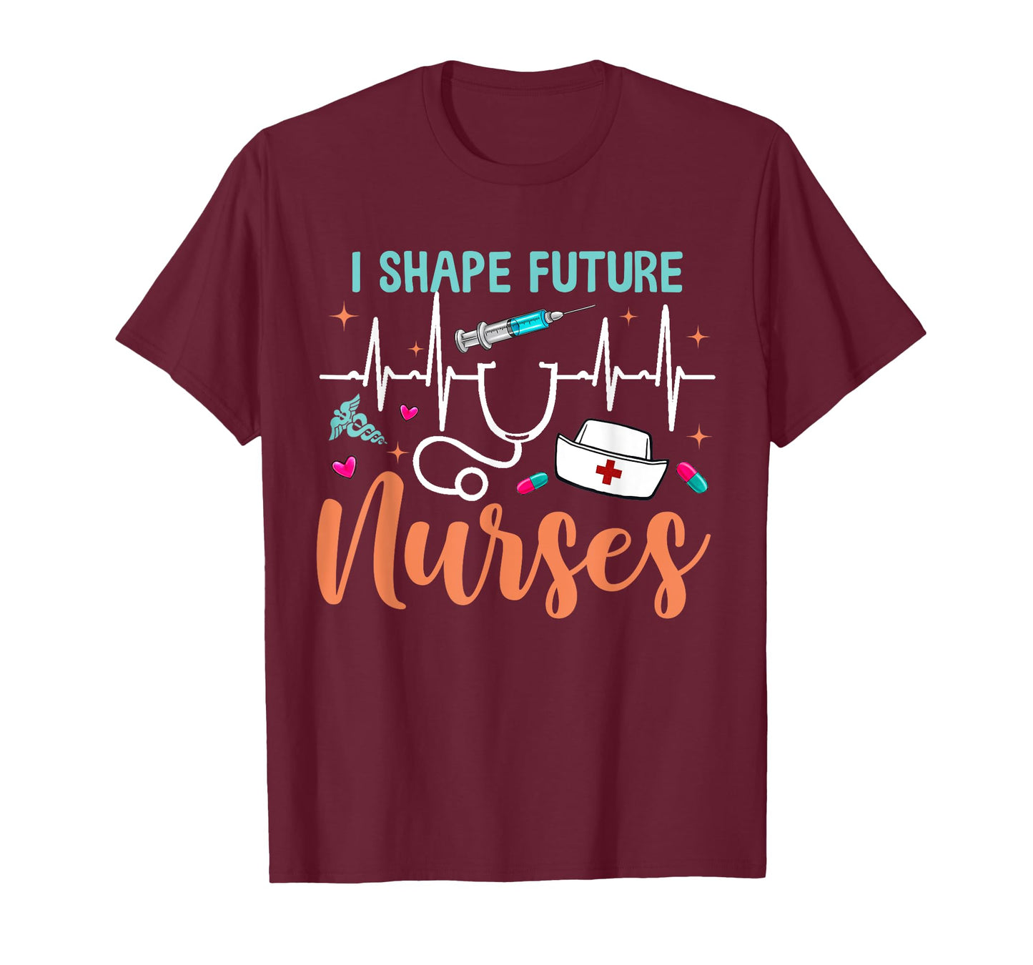 I Shape Future Nurses Educator Clinical Nursing Instructor T-Shirt