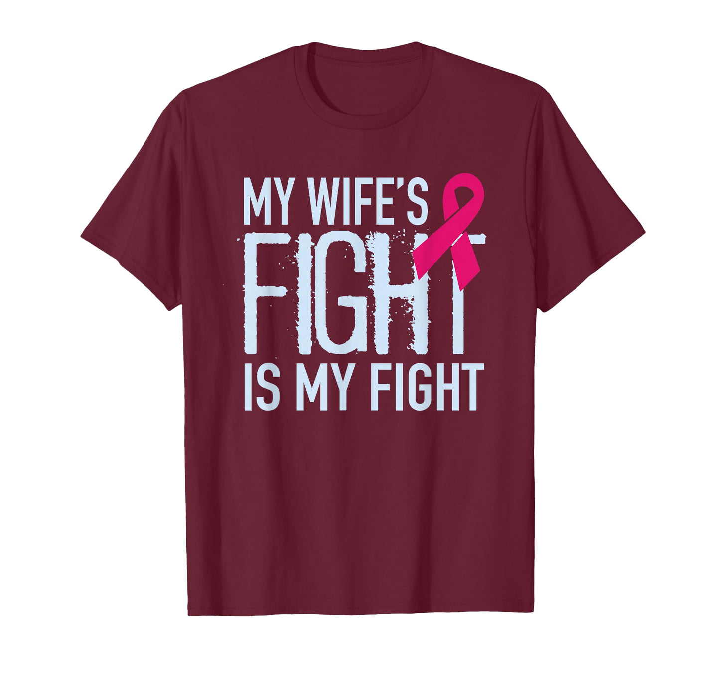 My Wife's Fight Is My Fight Breast Cancer Support T-Shirt