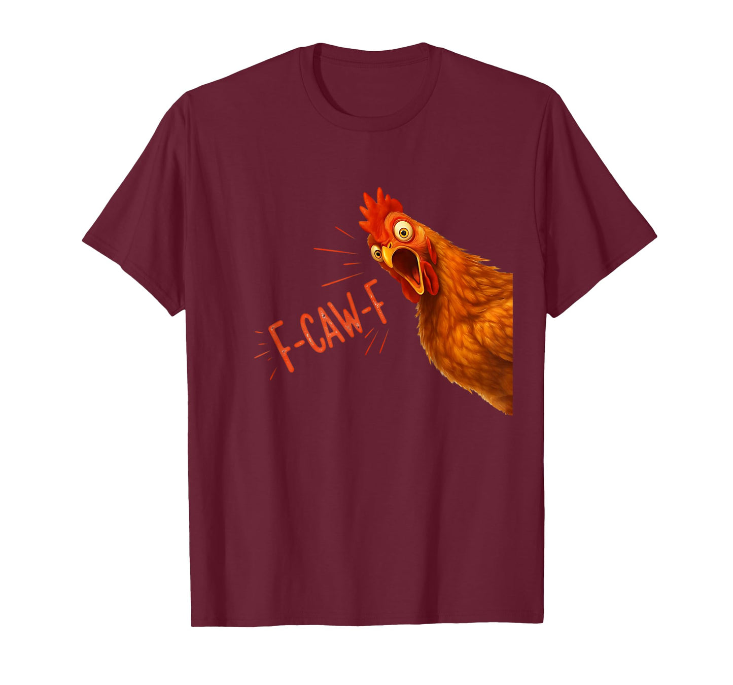 Funny F-Caw-F Chicken FCAWF Chicken for Men Women T-Shirt