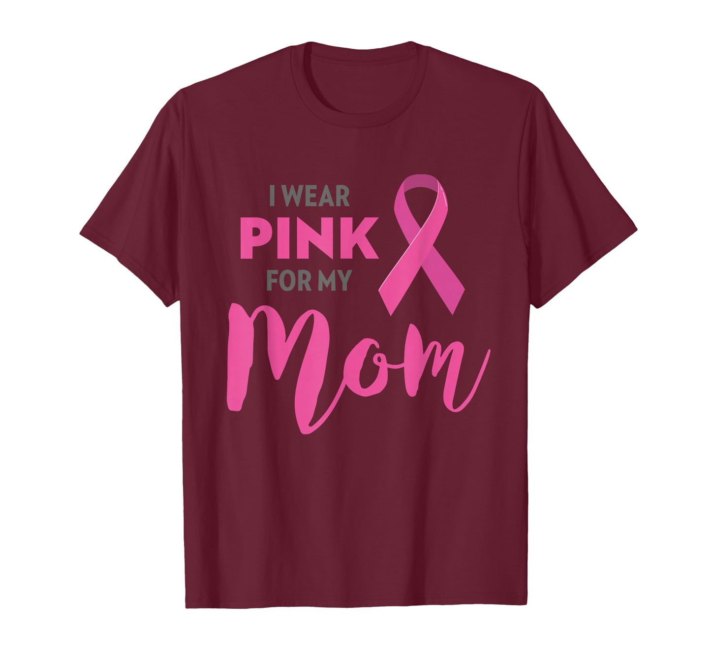 I Wear Pink For My Mom Breast Cancer Awareness T-Shirt