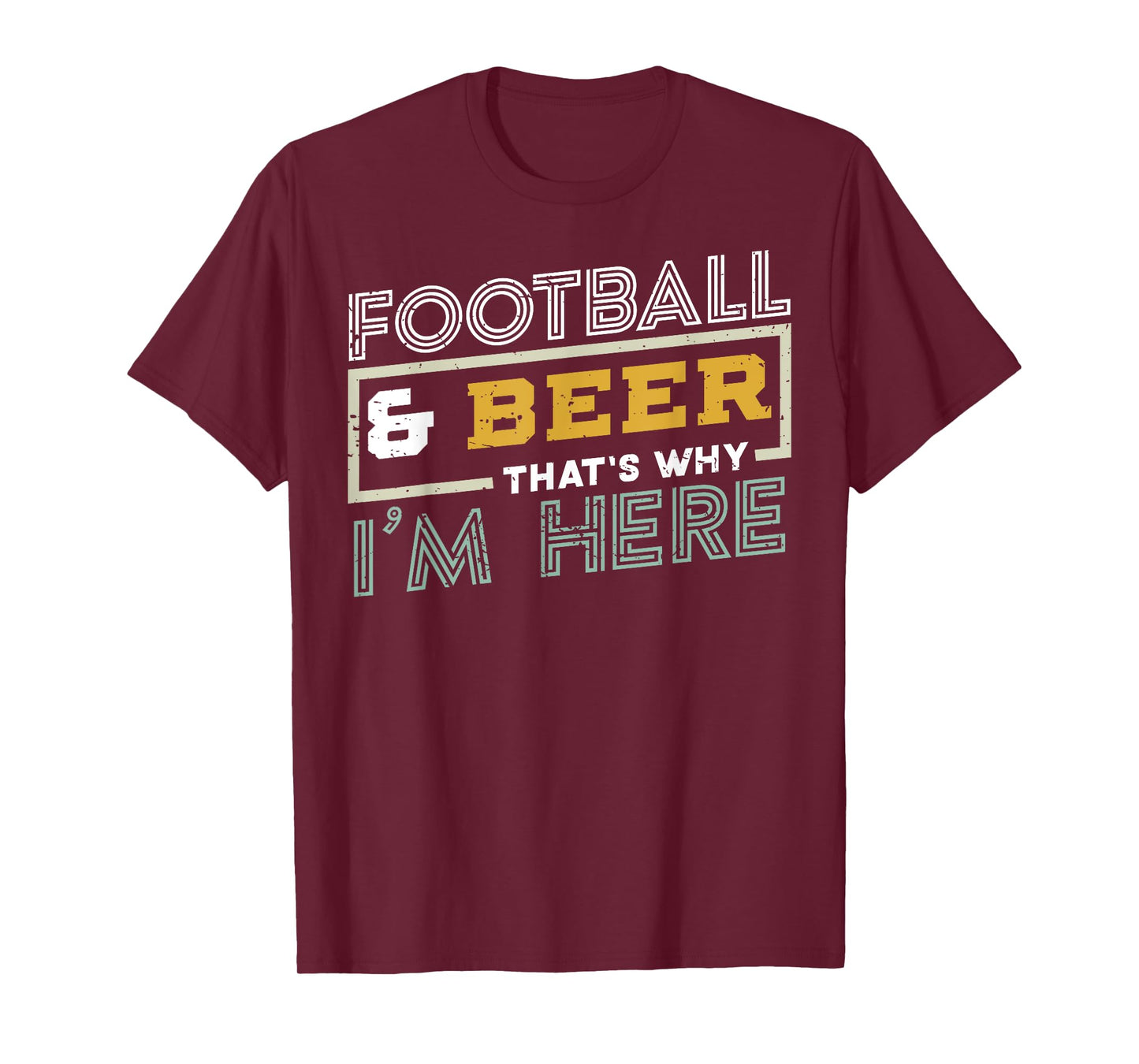 Football and Beer That's Why I'm Here gift, Game Day gift T-Shirt