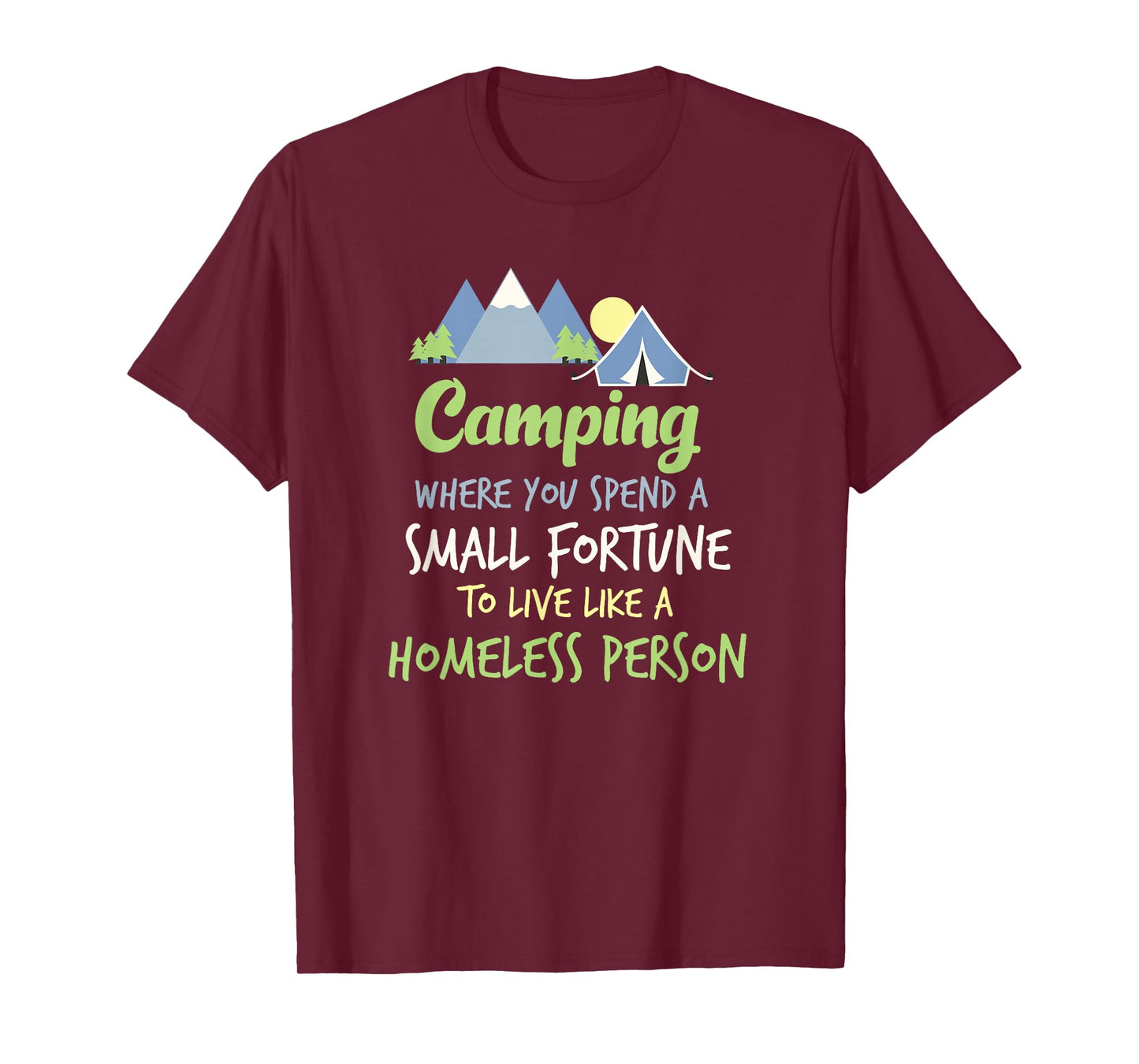 Camping Where You Spend A Small Fortune T-Shirt
