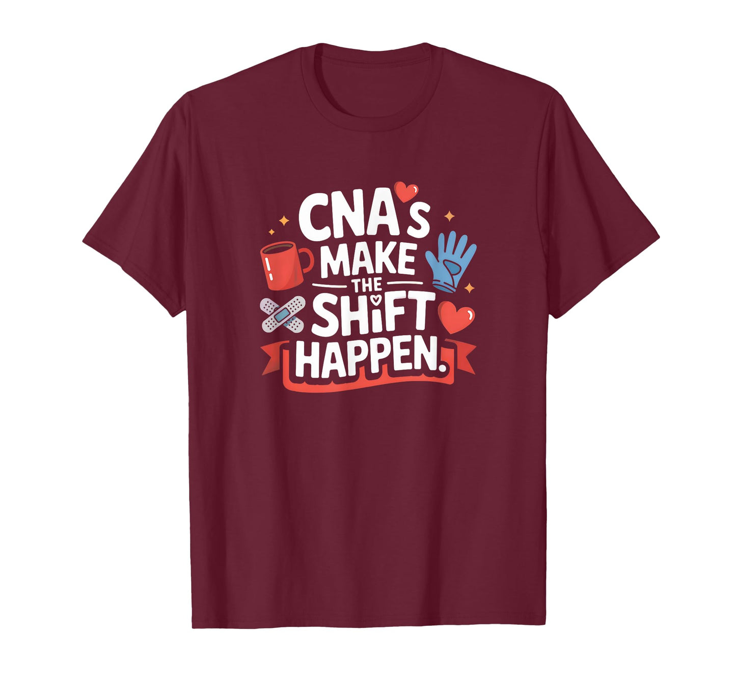 Funny CNA Saying Make the Shift Happen Bold Medical Humor T-Shirt