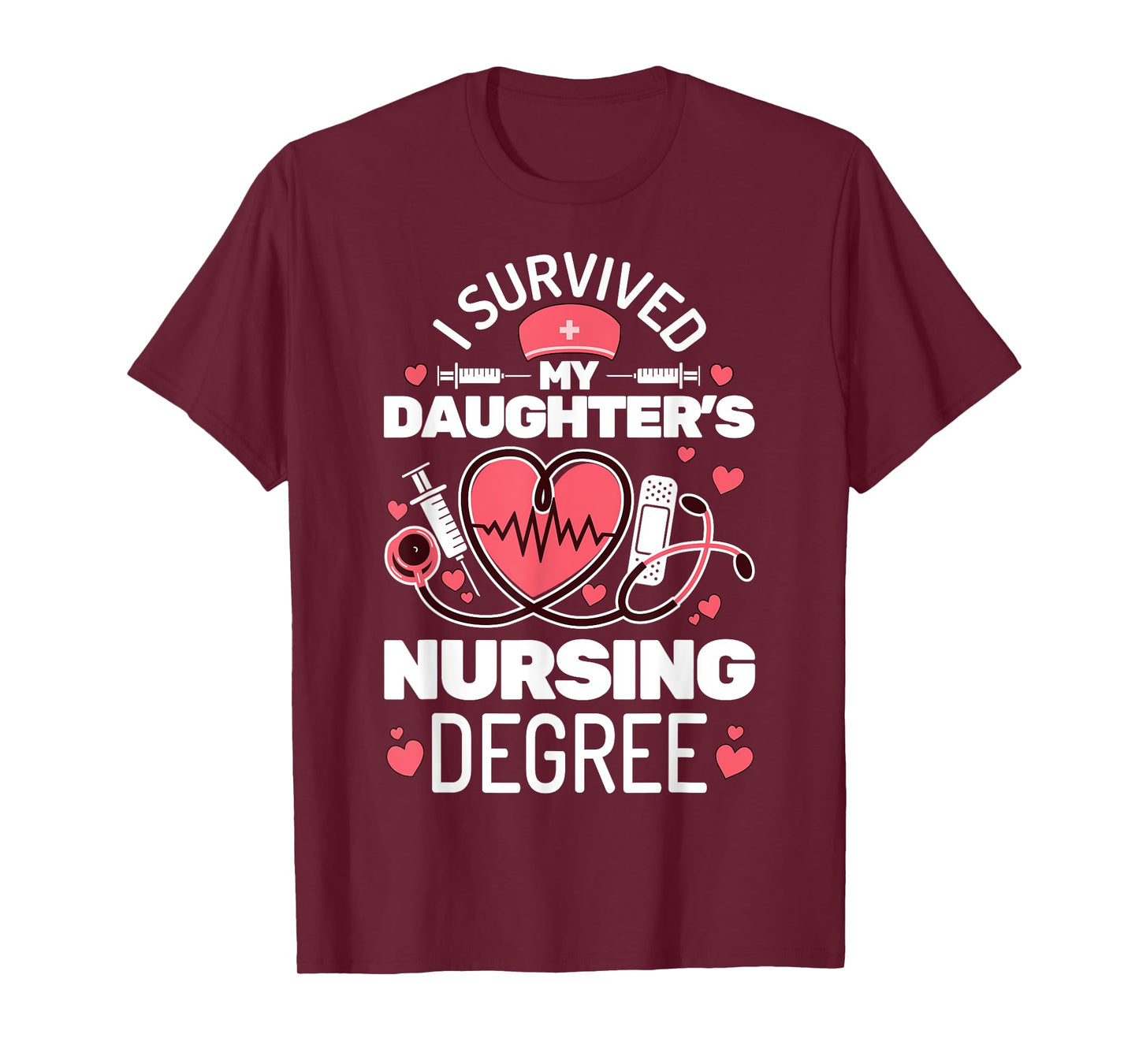I Survived My Daughter's Nursing Degree School Graduation T-Shirt