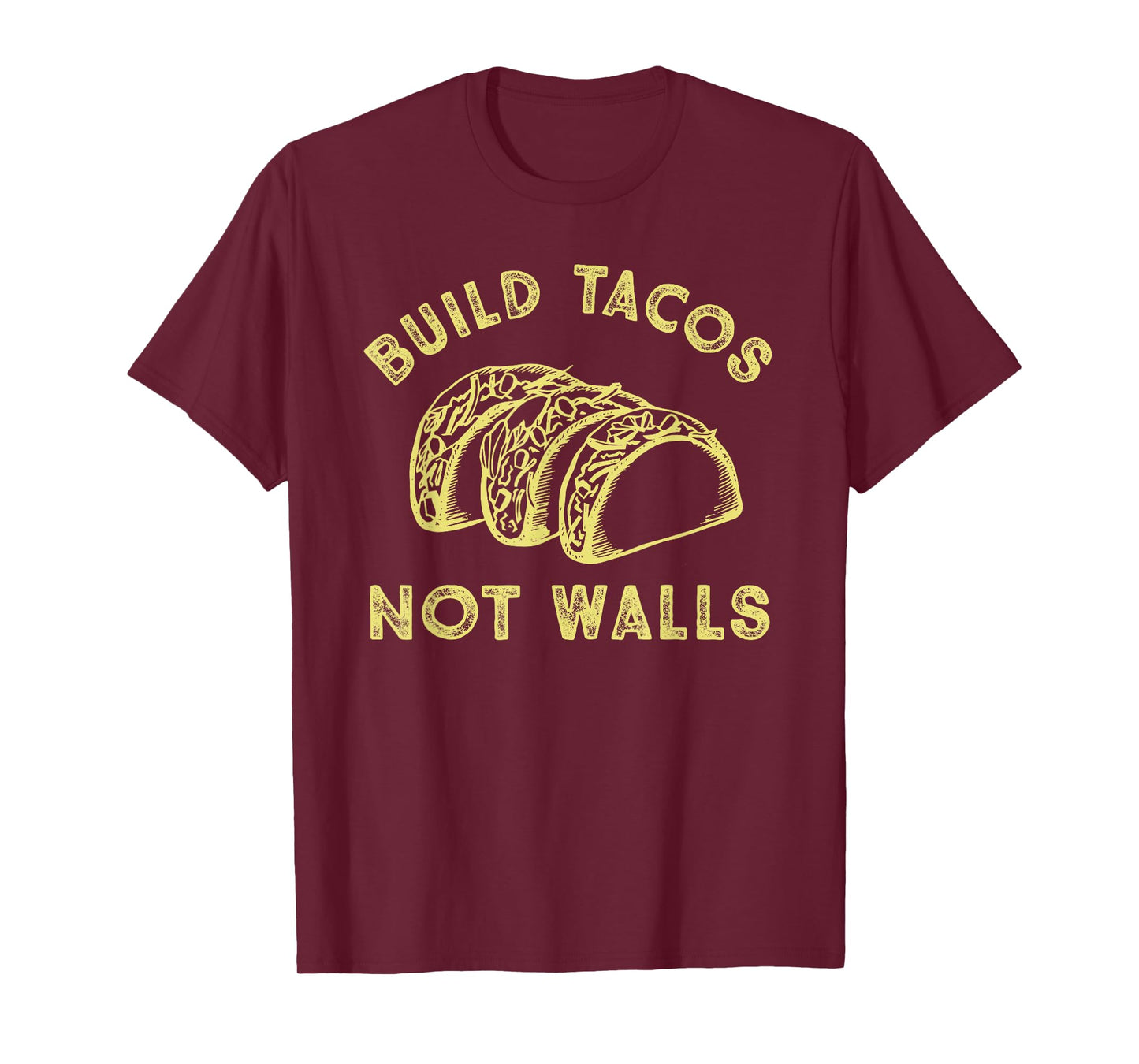 Build Tacos Not Walls Tshirt for Kids Men Women T-Shirt