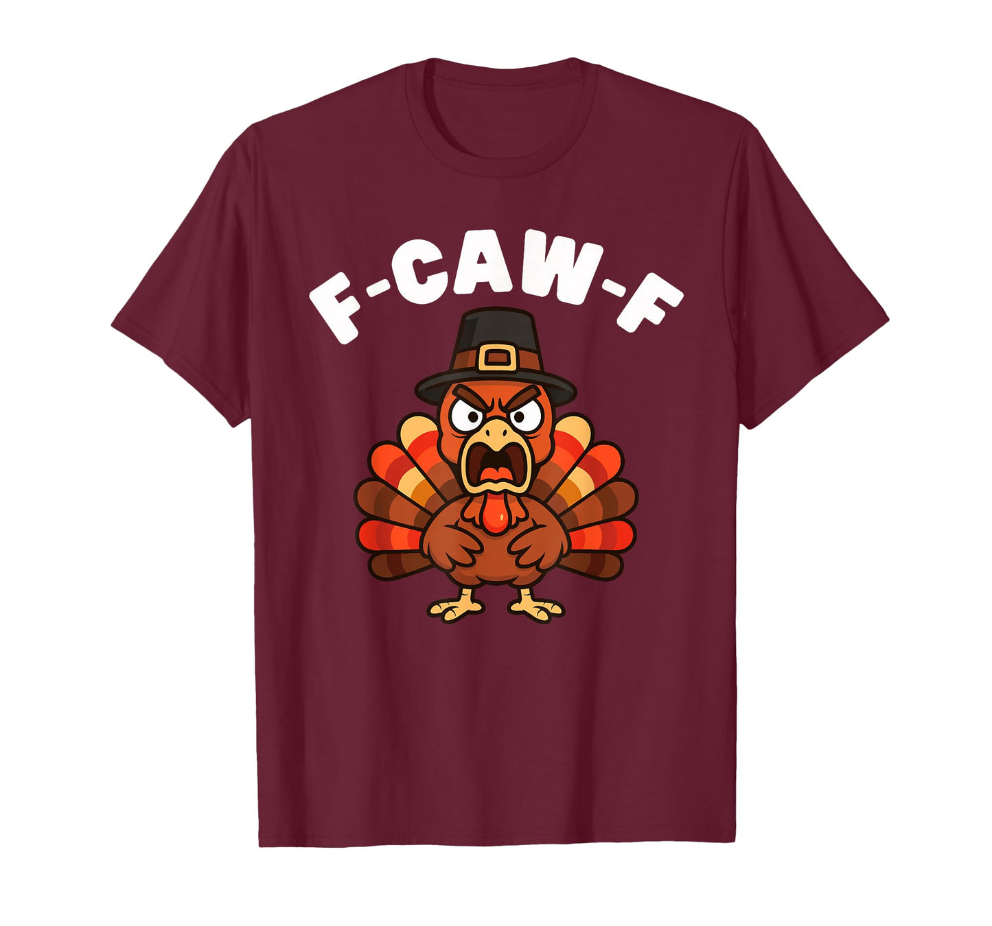 F-CAW-F Funny Turkey Doing Rooster Chicken Crow Men Women T-Shirt