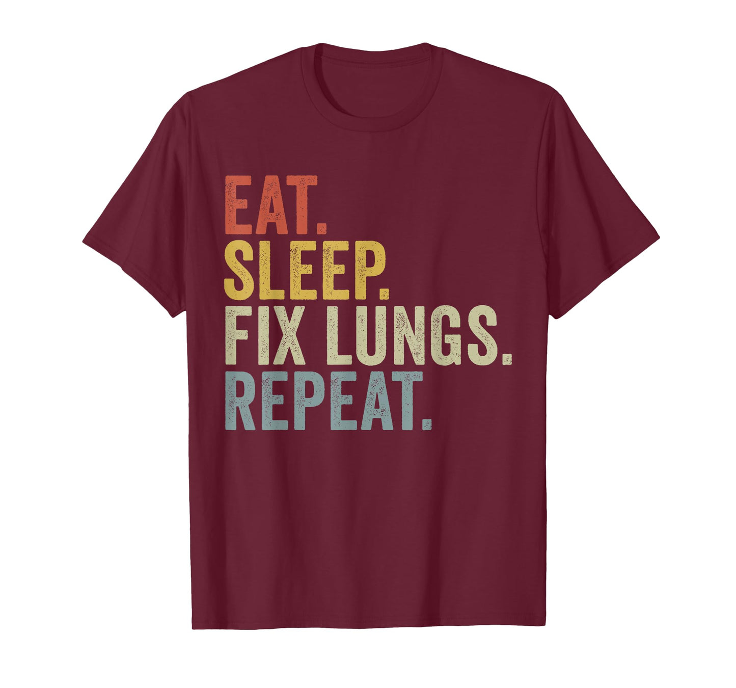 Eat Sleep Fix Lungs Repeat Funny Cardiothoracic Surgeon T-Shirt