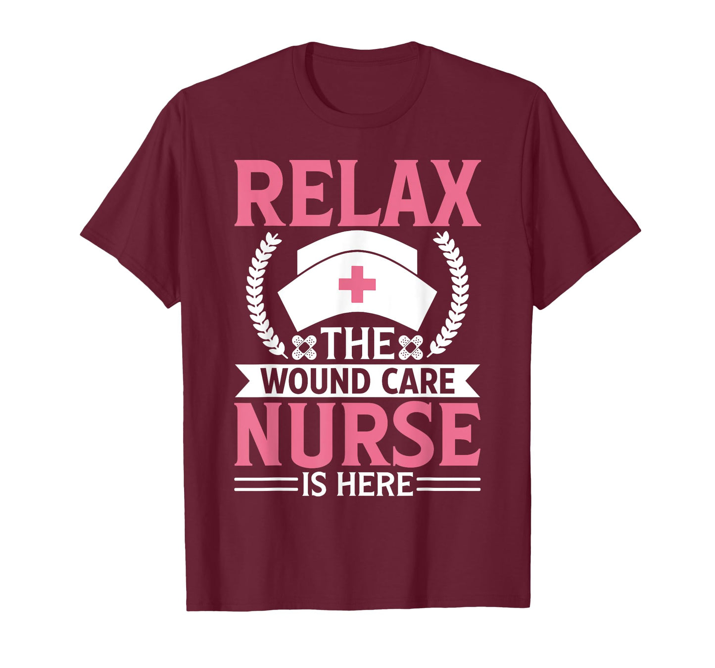Wound Care Nurse Funny Relax Nursing Medical Gift T-Shirt