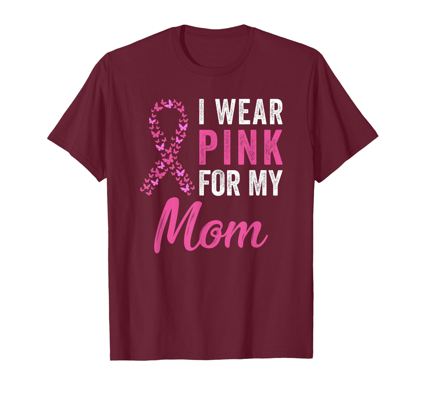 I Wear Pink For My Mom Ribbon Breast Cancer Support Squads T-Shirt