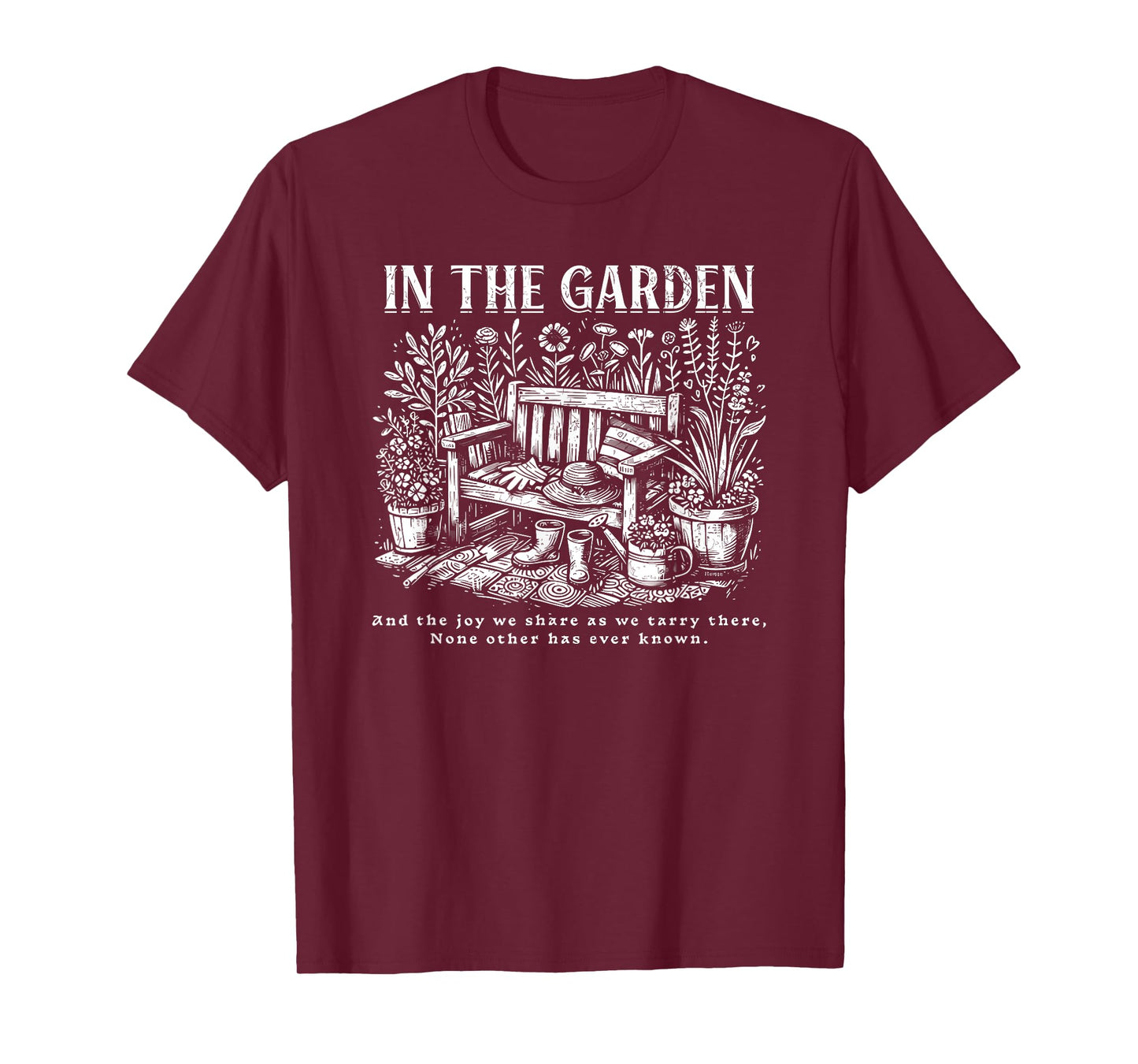 in the garden and the joy we share as we tarry there T-Shirt