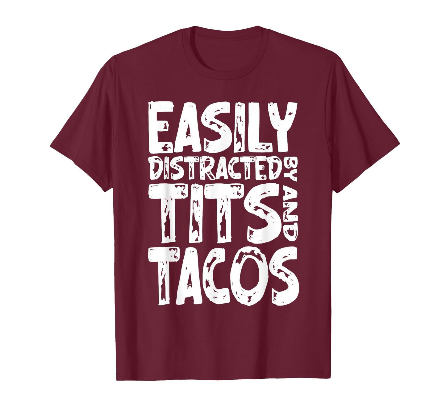 Funny Easily Distracted By Tits and Tacos Adult Humor Men's T-Shirt