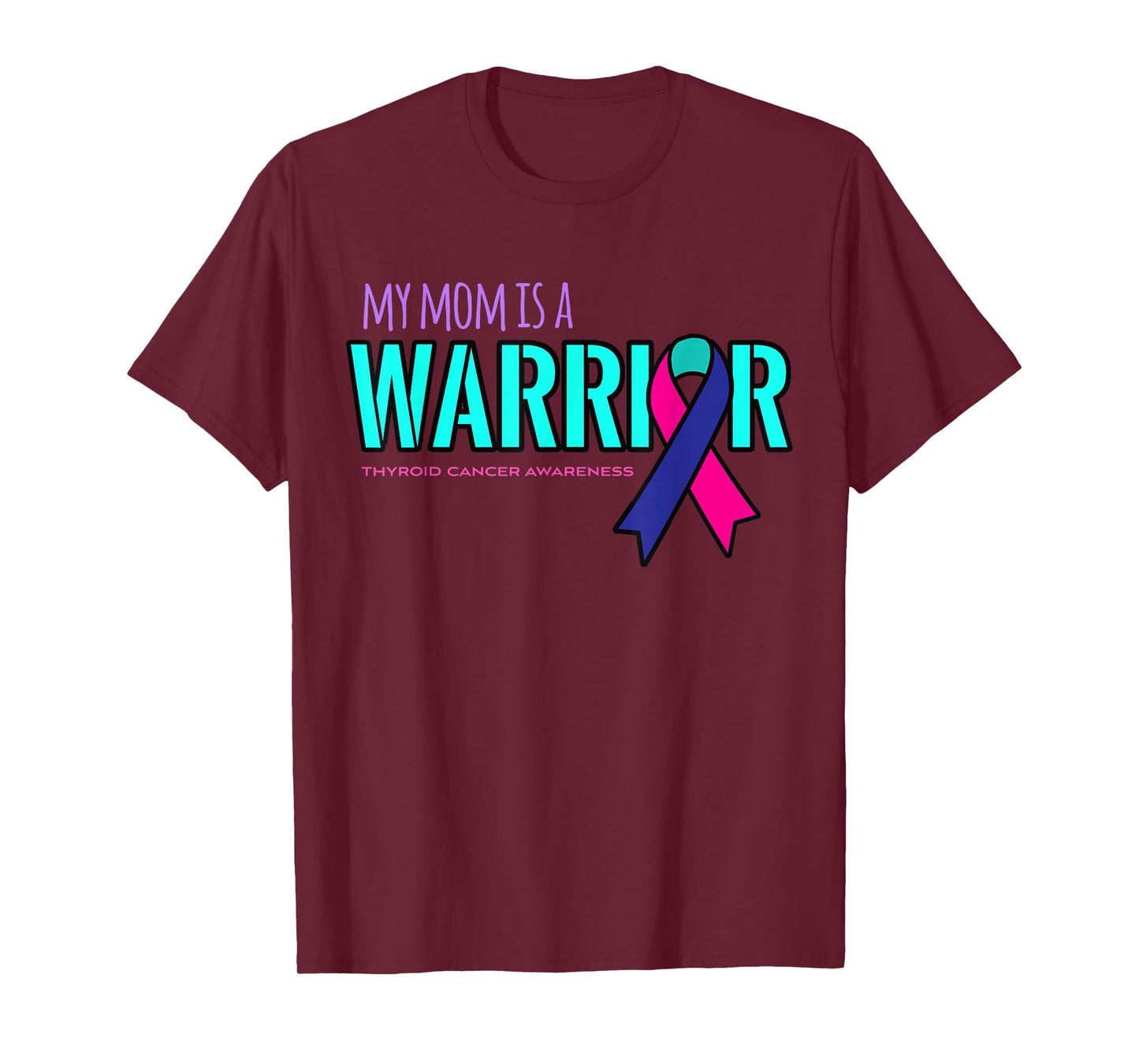 My Mom is a Warrior Thyroid Cancer Awareness Shirt T-Shirt