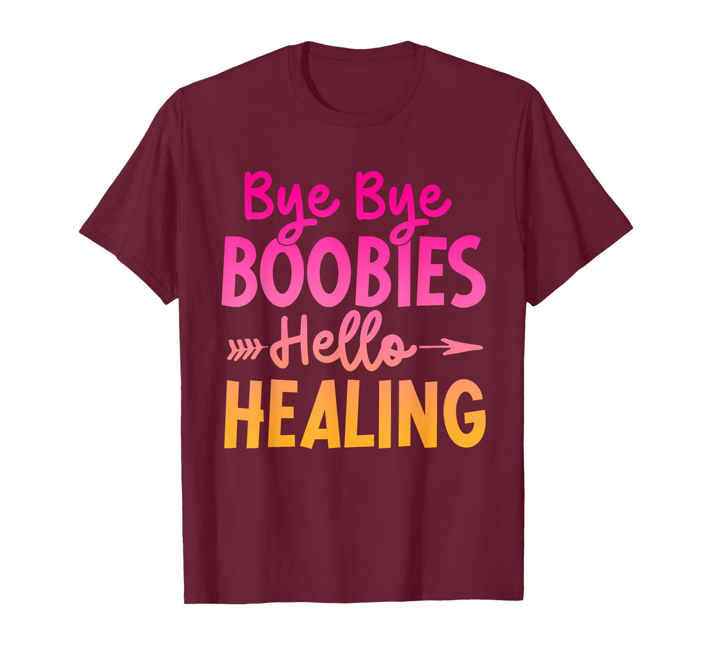 bye bye boobies hello healing Breast Cancer survivor pink T-Shirt