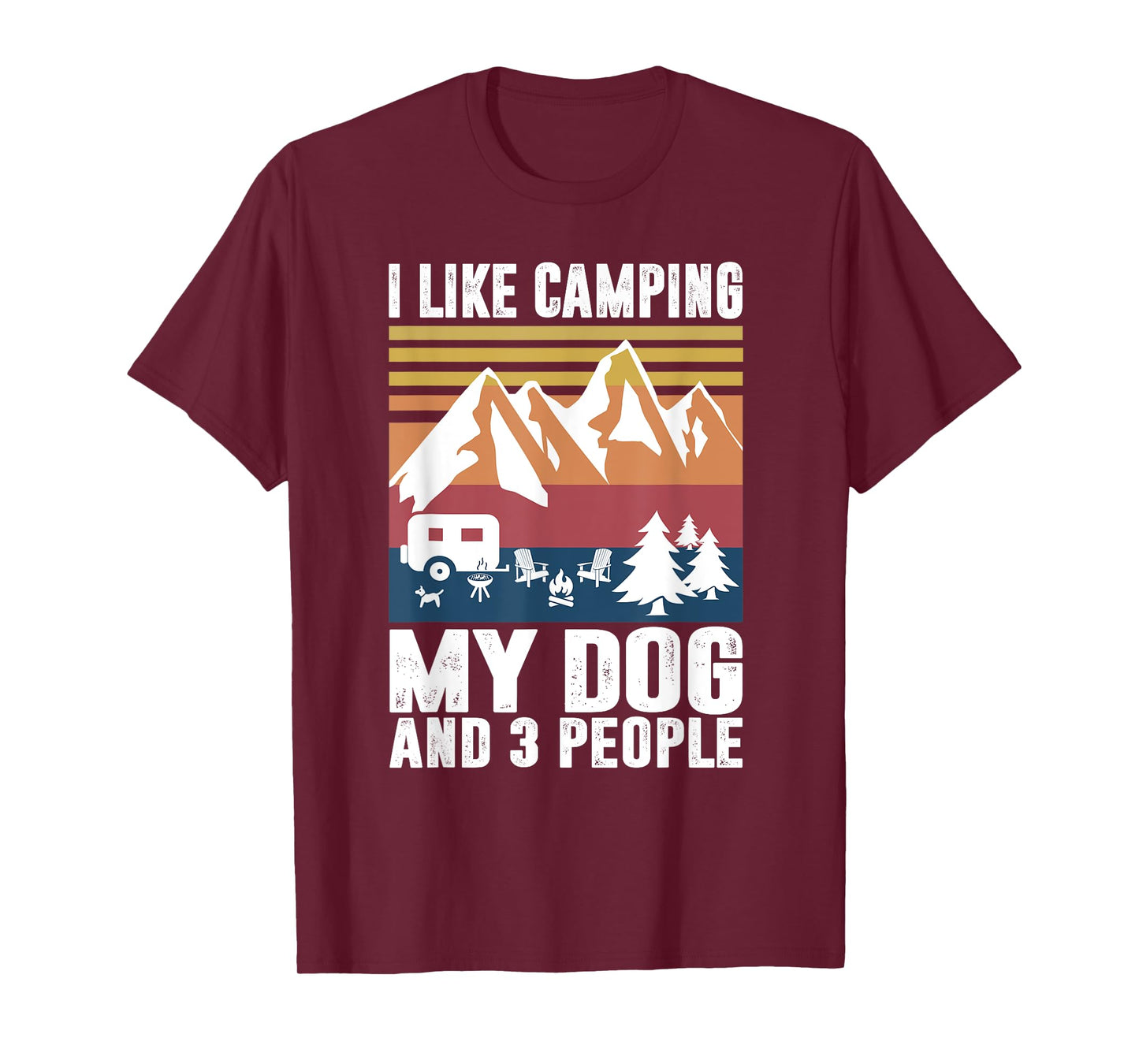 I Like Camping My Dog And Three People Funny Camper T-Shirt