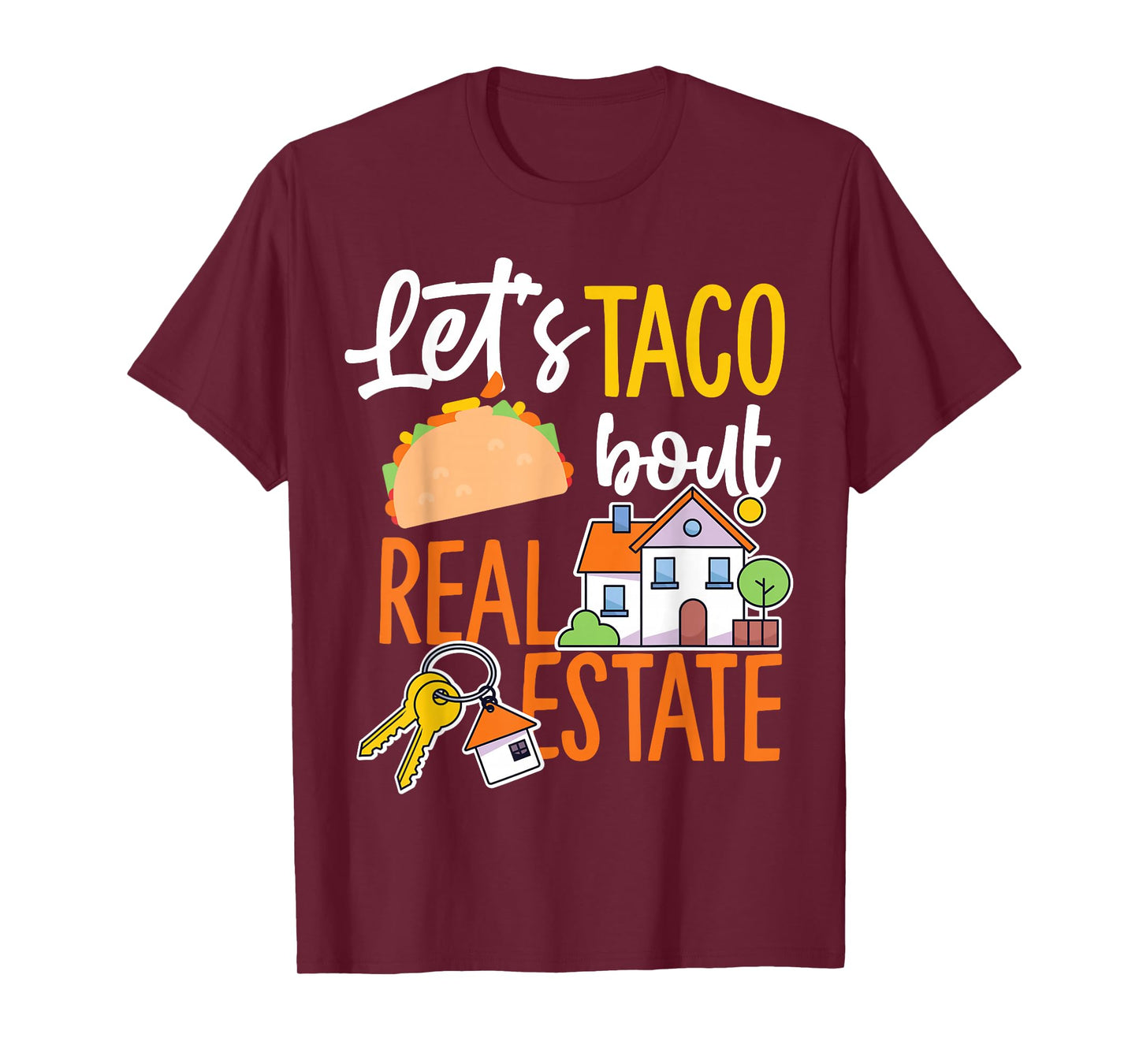 Lets Taco Bout Real Estate T-Shirt