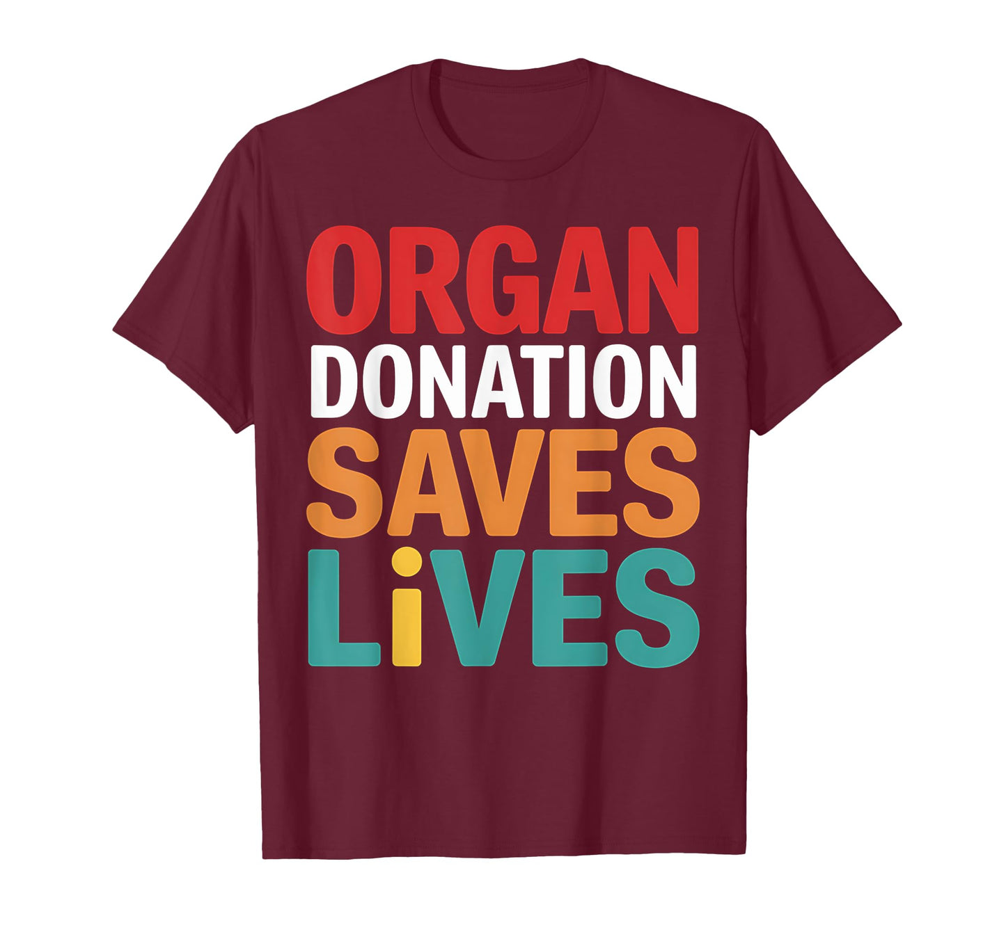Organ Donation Saves Lives Donor Awareness Transplant T-Shirt