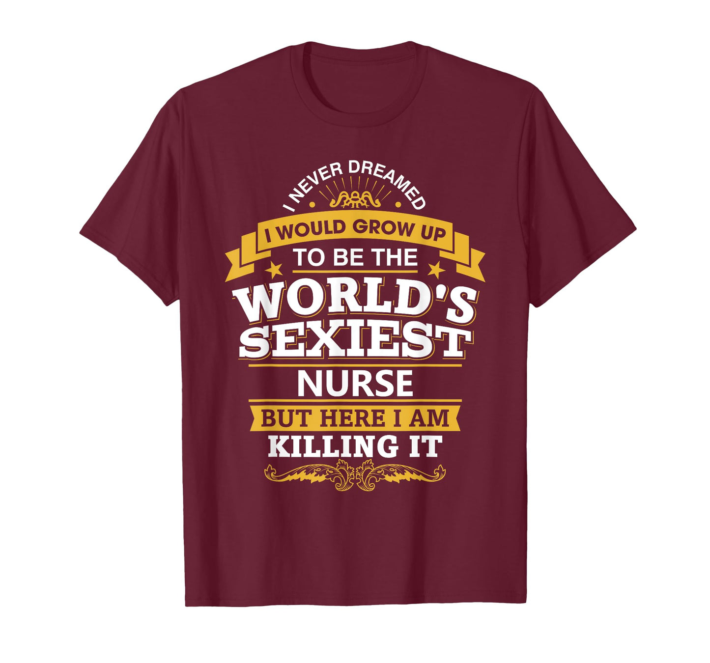 Nurse Idea Funny World's Sexiest Nurses T-Shirt
