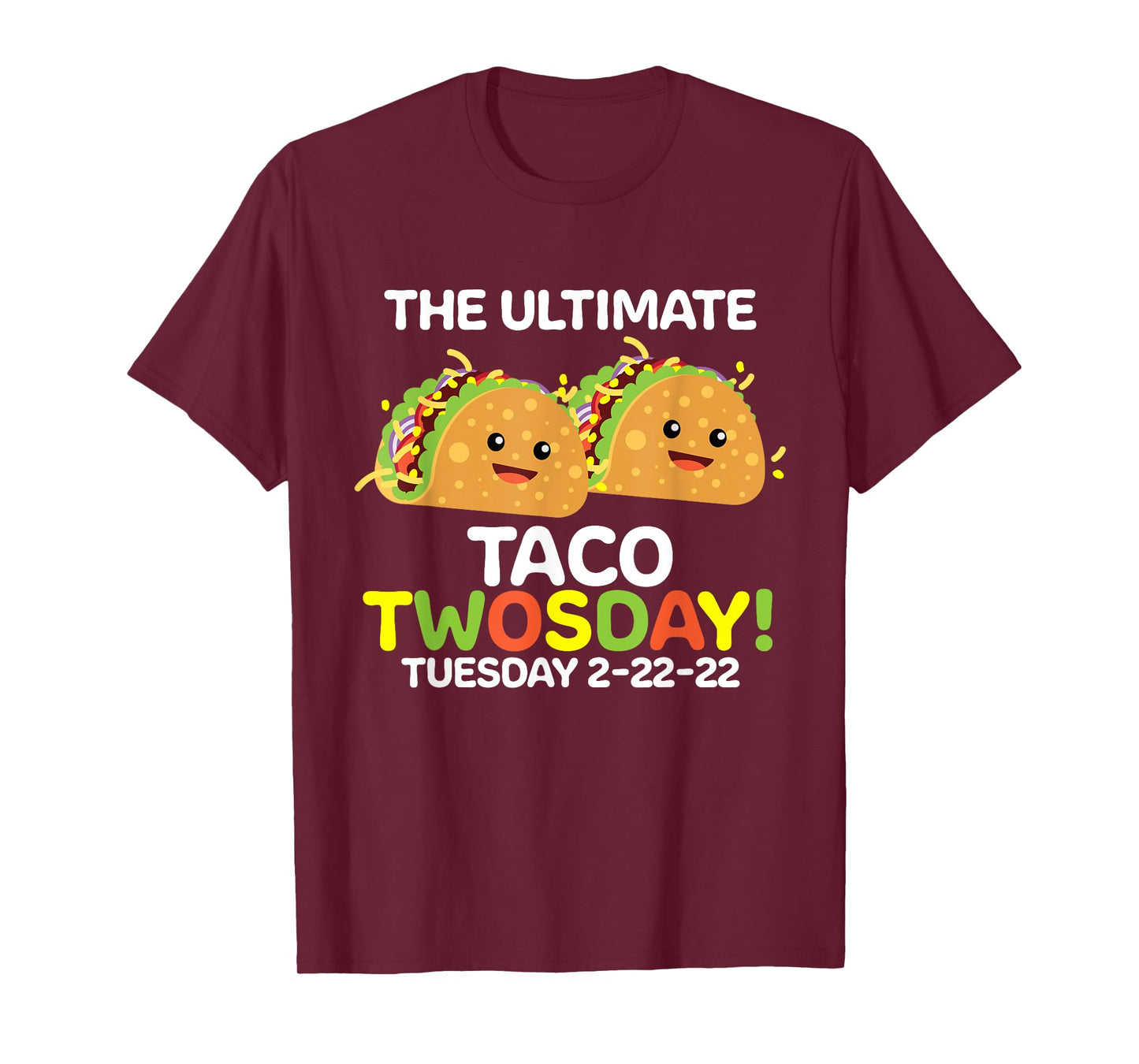 The Ultimate Taco Twosday Tuesday 2-22-22 T-Shirt