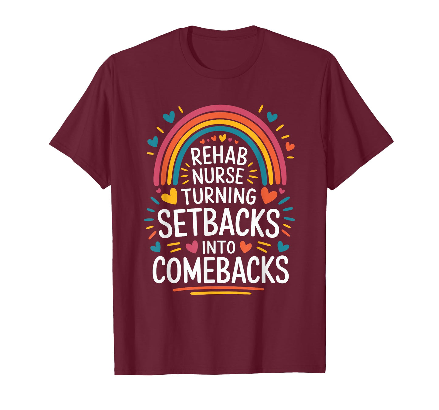 Rehabilitation Rehab Nurse Turning Setbacks Into Comebacks T-Shirt