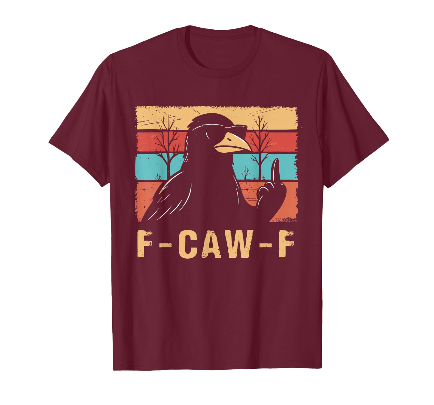 F-Caw-F Crow Funny Retro Adult Humor T-Shirt