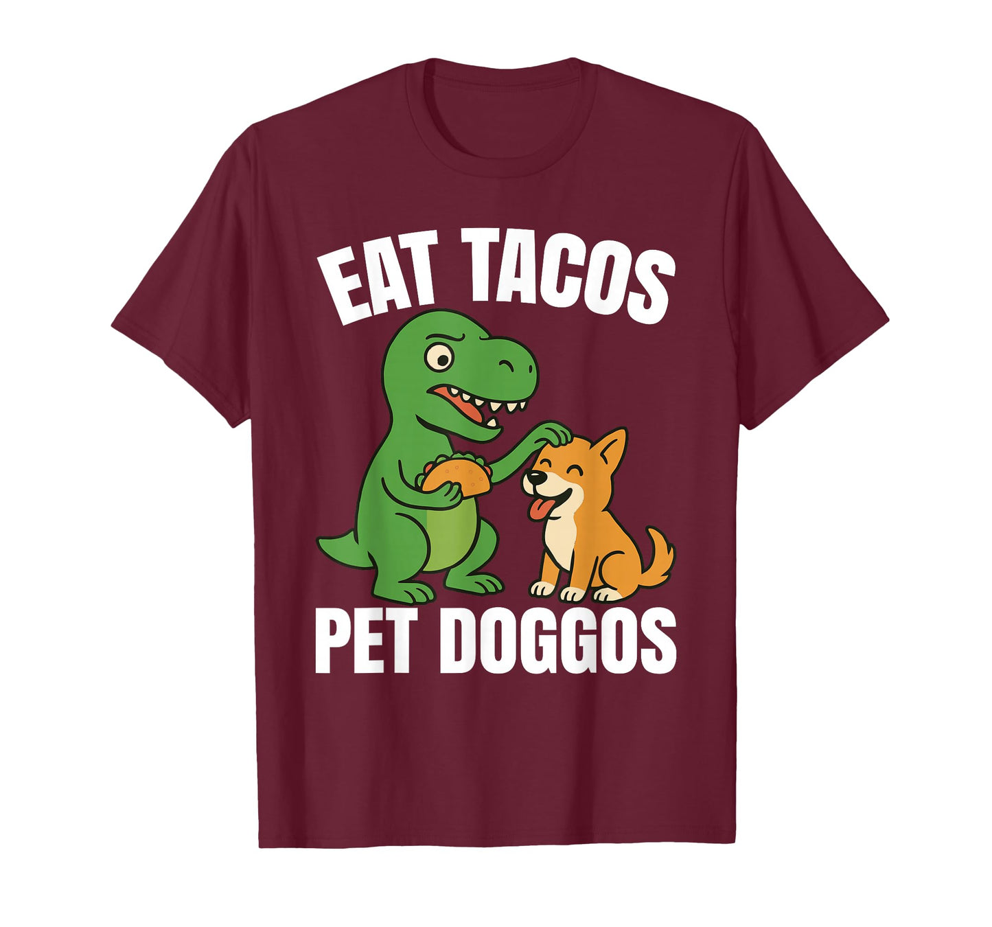 Funny Dinosaur T-rex Taco Dog - Eat Tacos Pet Doggos T-Shirt