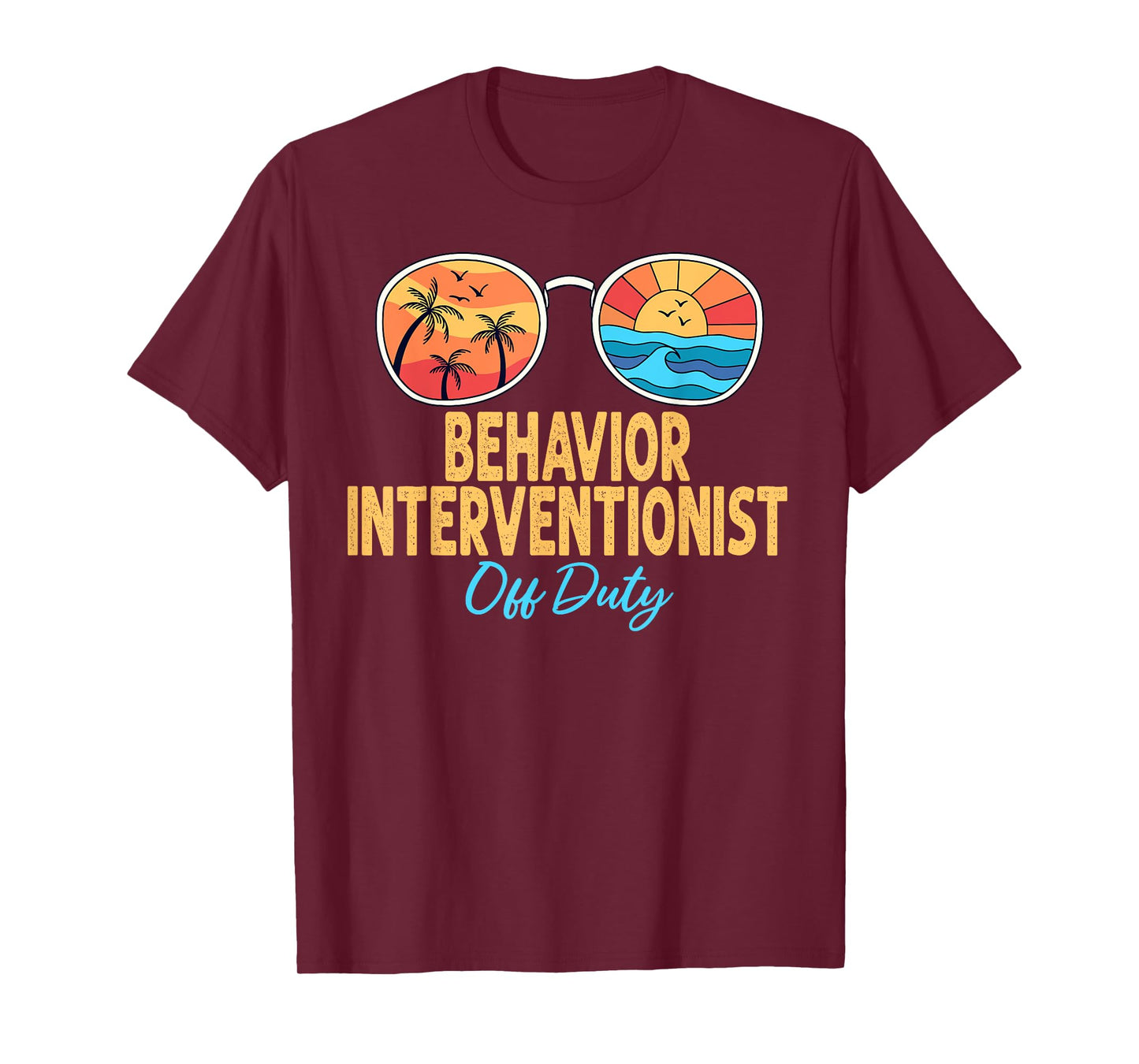 Behavior Interventionist Off Duty Last Day Of School T-Shirt