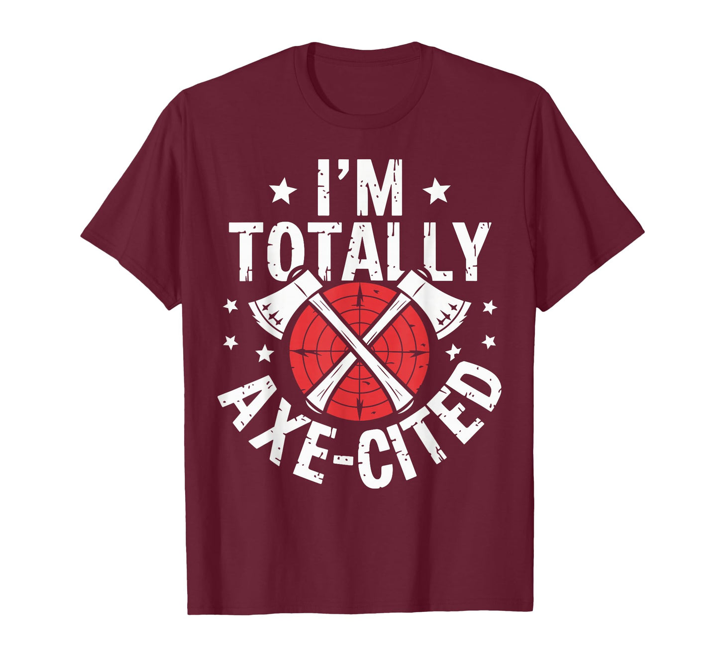I'm Totally Axe-Cited Axe Throwing Funny Axe Thrower T-Shirt