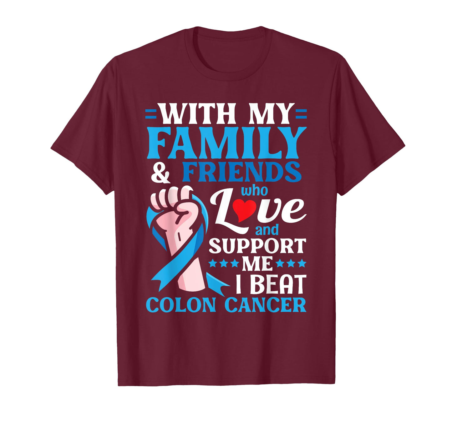 My Family Friends Who Love & Support Me I Beat Colon Cancer T-Shirt