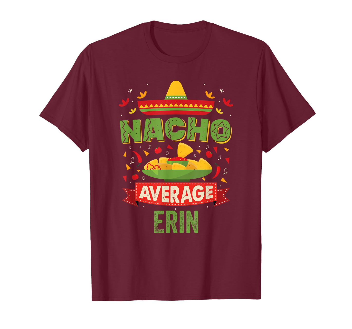 Nacho Average Erin Funny Personalized Name Birthday Gift T-Shirt