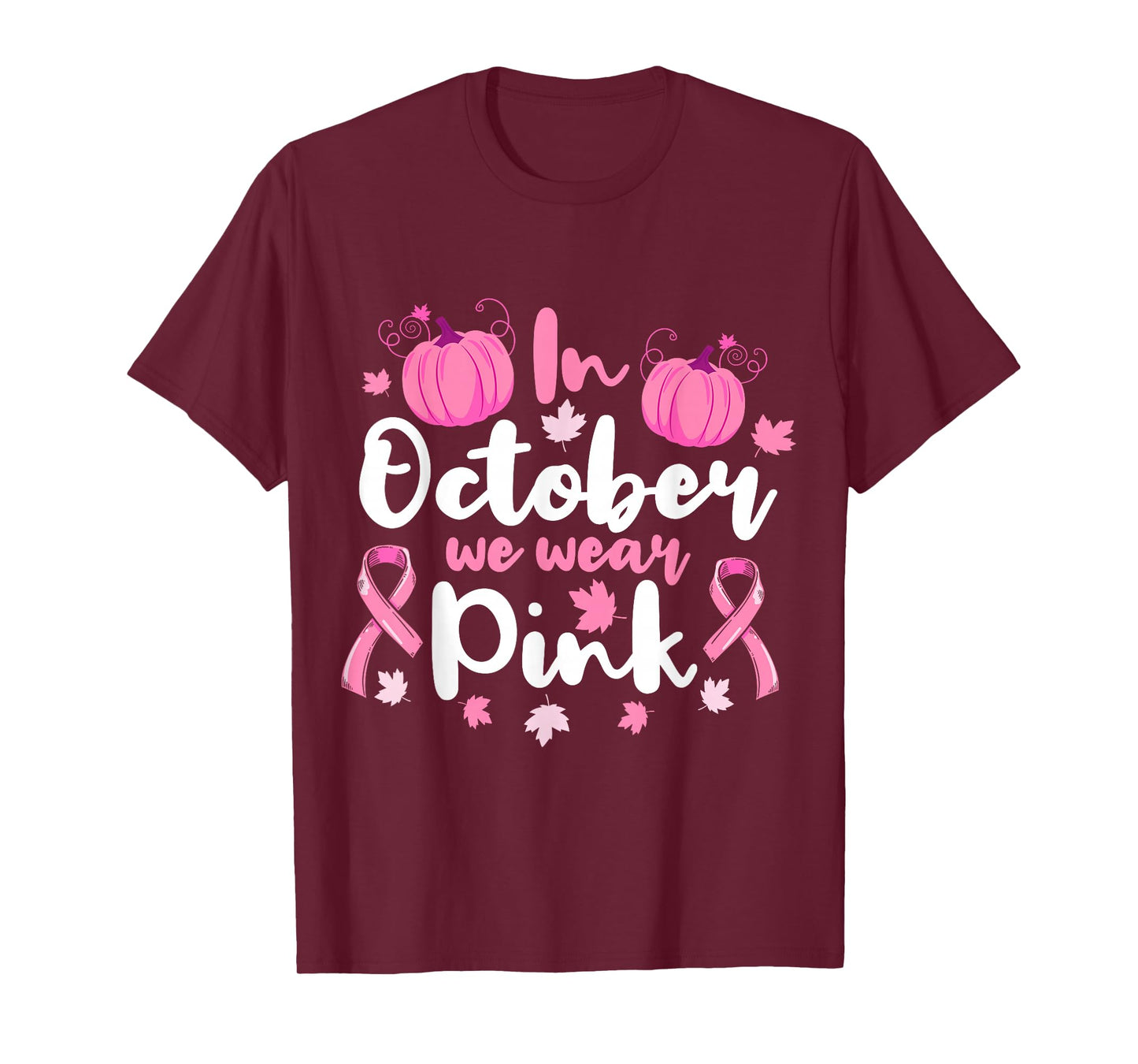 In October We Wear Pink Cancer Awareness Breast Cancer T-Shirt