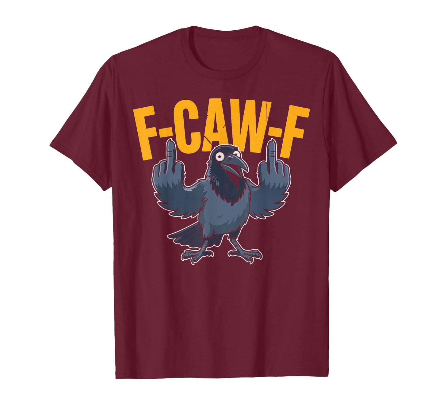 Meme F-CAW-F Joke Funny Crow Sarcastic Humor T-Shirt
