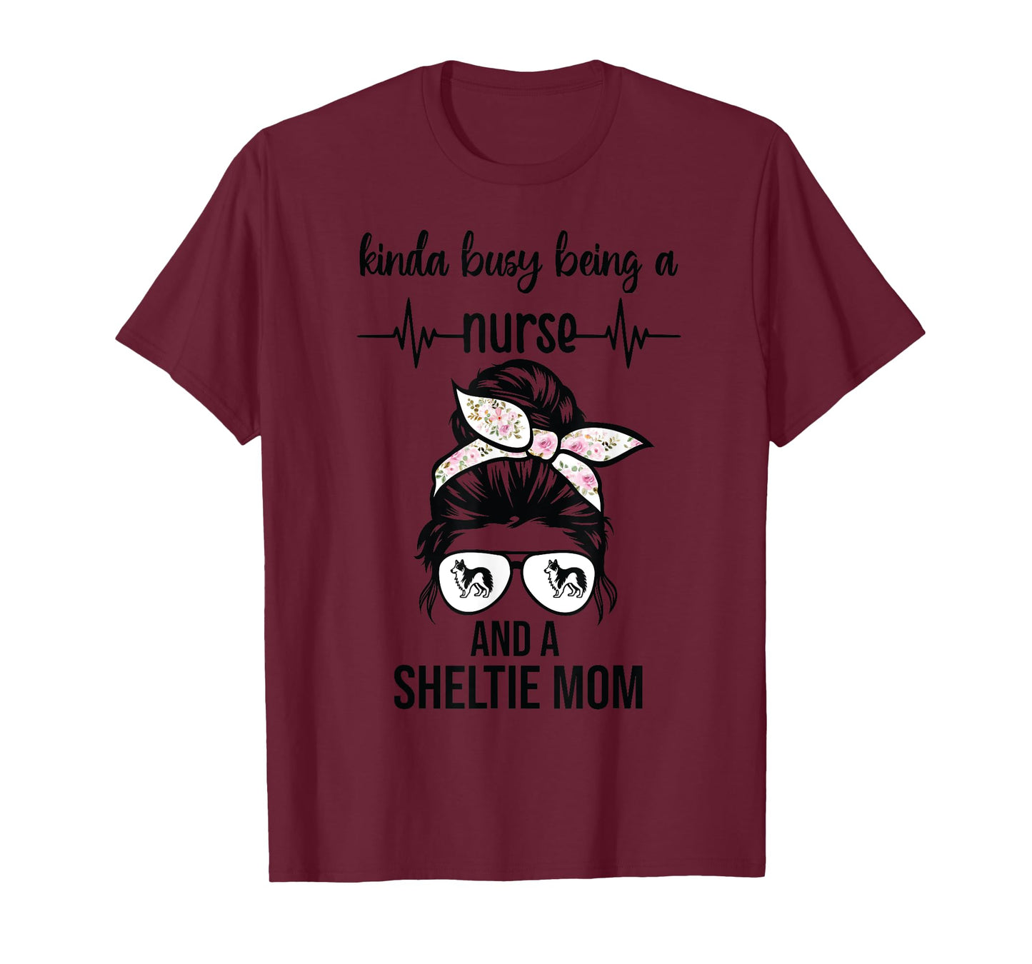 kinda busy being a nurse and a sheltie mom T-Shirt