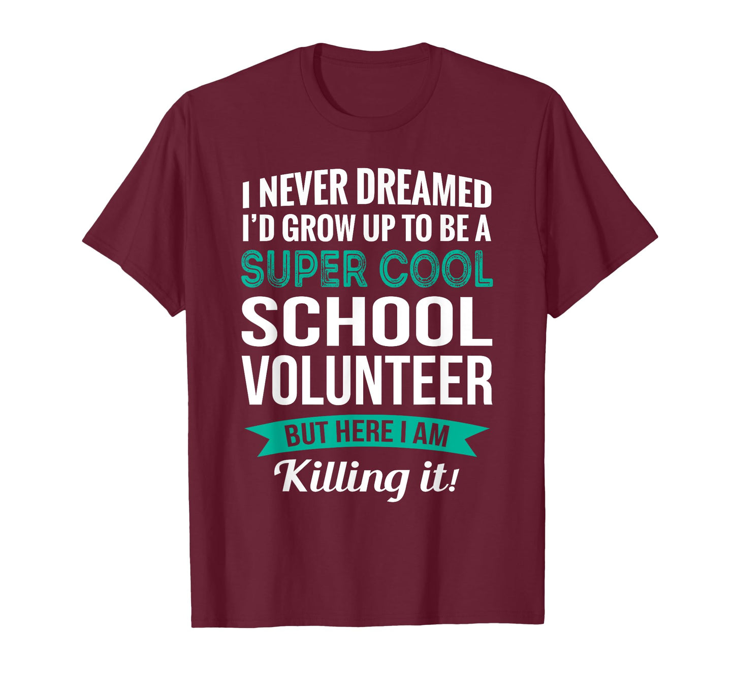 Funny School Volunteer Tshirt Gift Appreciation T-Shirt