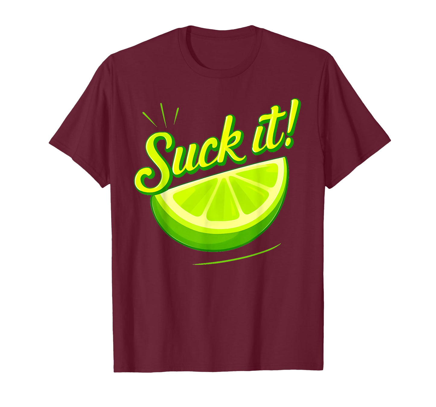 Suck It Green Lime Lemon Love Funny Mexican Party T-Shirt