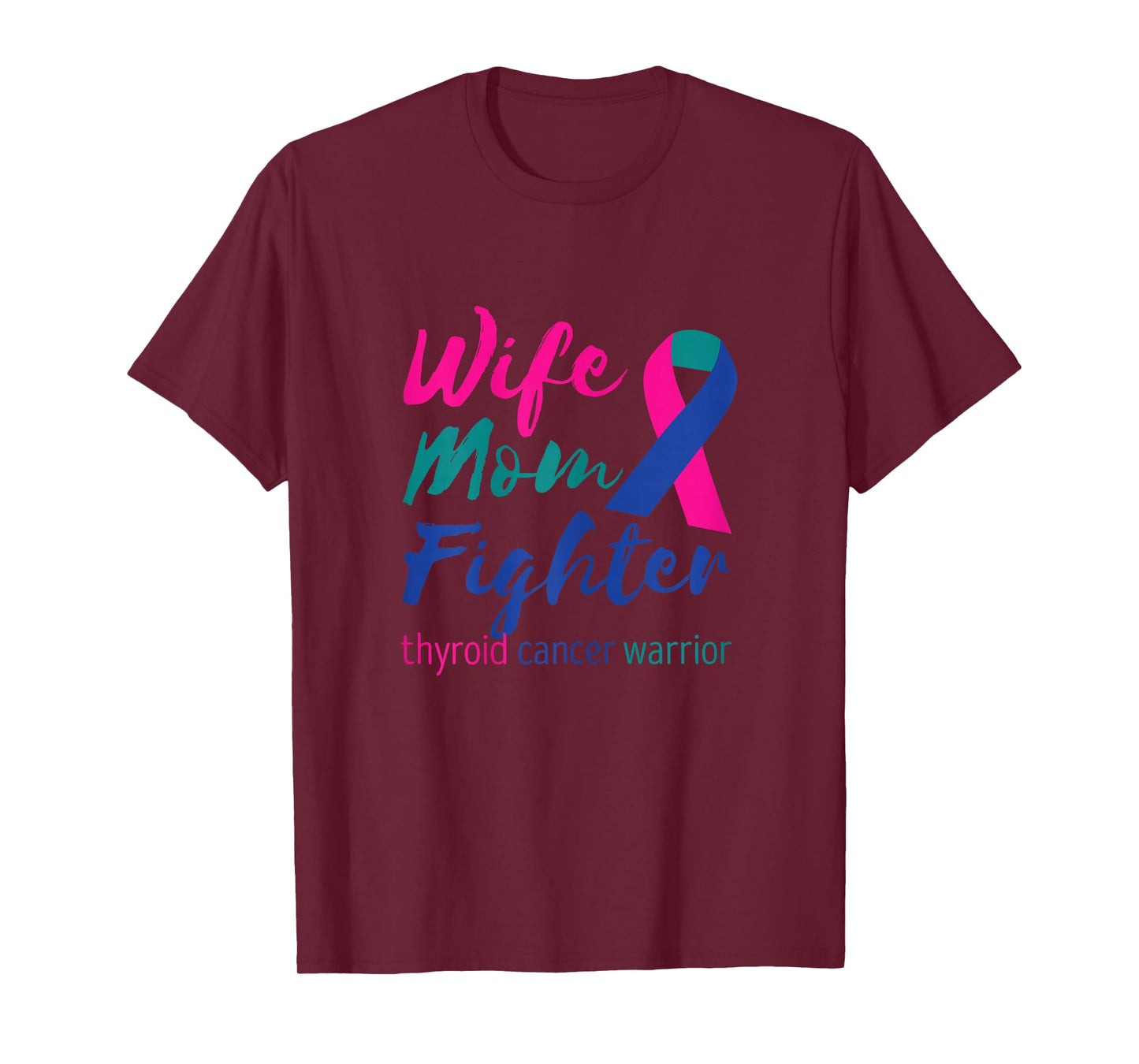 Thyroidectomy Wife Mom Fighter Thyroid Cancer Warrior T-Shirt