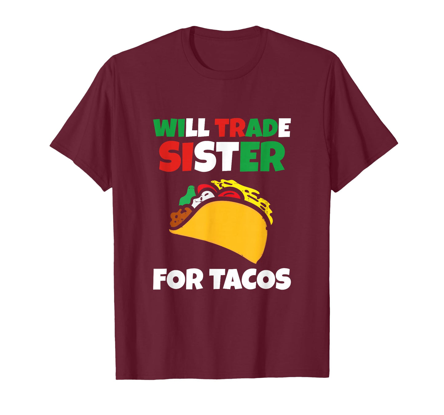 Cinco de Mayo Will Trade My Sister for Tacos T-Shirt
