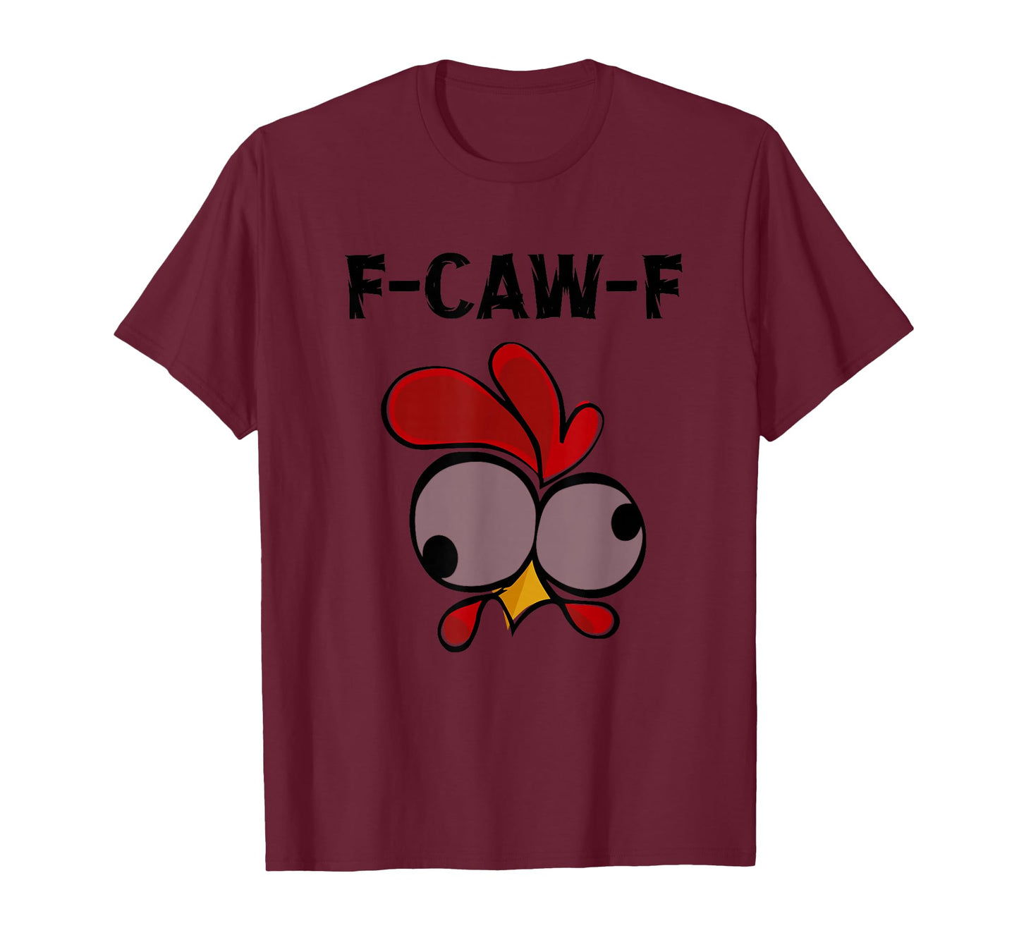 F-Caw-F Funny Chicken Humor F-Caw-F T-Shirt